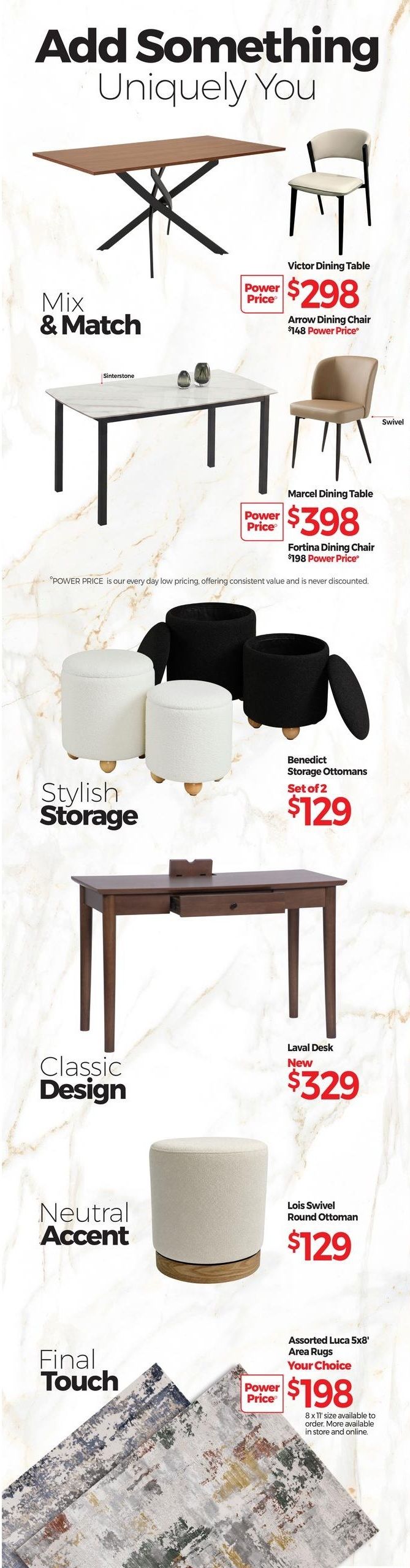 Tepperman's weekly flyer specials page 13 features dining sets, ottomans, a desk, and area rugs. The Victor Dining Table is priced at $298, with the Arrow Dining Chair at $148 Power Price. The Marcel Dining Table is $398, and the Fortina Dining Chair is $198 Power Price. Stylish storage is available with the Benedict Storage Ottomans, a set of 2 for $129. The Laval Desk is new at $329. A neutral accent is offered by the Lois Swivel Round Ottoman for $129. The final touch includes Assorted Luca 5x8' Area Rugs for $198, with 8x11' sizes available in store and online.