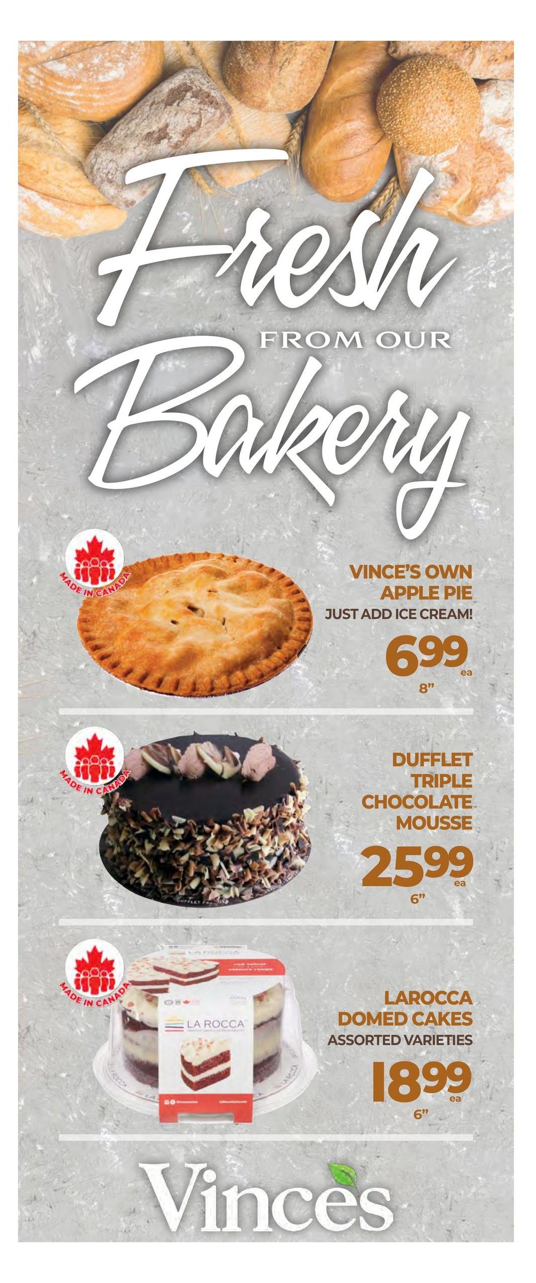 Vince's Market flyer specials page 2 features fresh bakery items. Pictured are Vince's Own Apple Pie, 8-inch, for $6.99 each. Also available is a Dufflet Triple Chocolate Mousse cake, 6-inch, for $25.99 each. Additionally, La Rocca Domed Cakes in assorted varieties, 6-inch, are priced at $18.99 each. All featured bakery items are made in Canada.