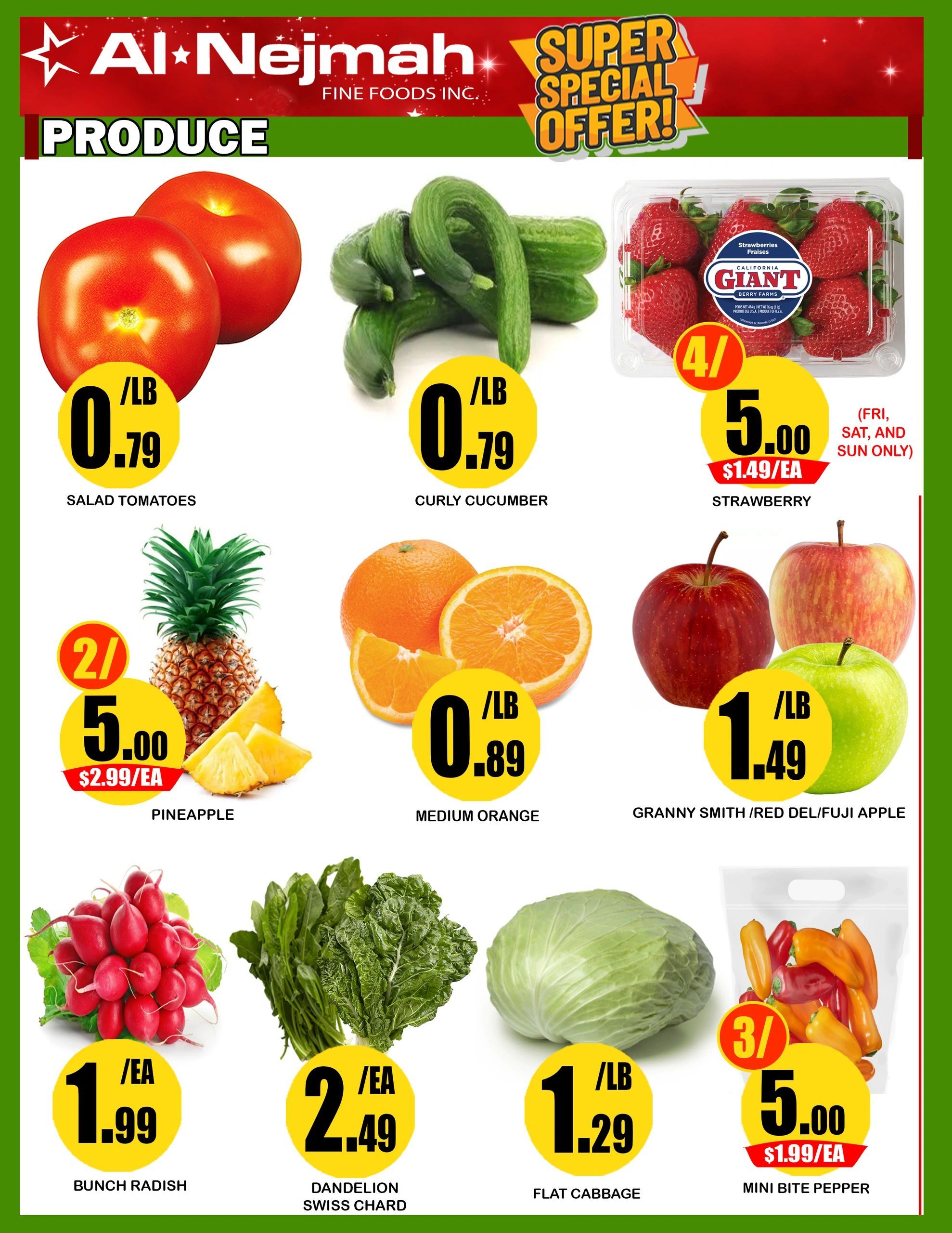 Al Nejmah weekly flyer specials page 5 features a variety of fresh produce. Salad tomatoes are $0.79/lb. Curly cucumbers are $0.79/lb. Giant California strawberries are 4 for $5.00, or $1.49 each, available Friday, Saturday, and Sunday only. Pineapples are 2 for $5.00, or $2.99 each. Medium oranges are $0.89/lb. Granny Smith, Red Delicious, and Fuji apples are $1.49/lb. A bunch of radishes is $1.99 each. Dandelion Swiss chard is $2.49 each. Flat cabbage is $1.29/lb. Mini bite peppers are 3 for $5.00, or $1.99 each.
