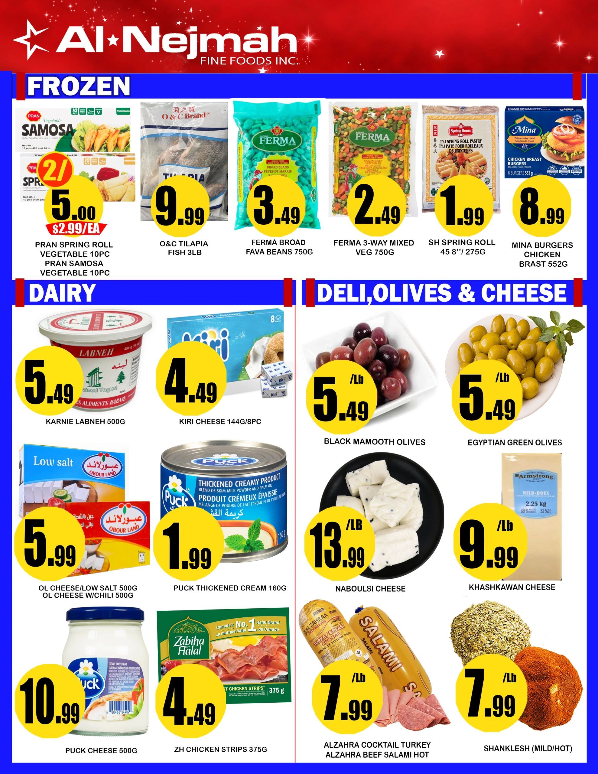 Alnejmah Fine Foods Inc. weekly flyer specials page 9 features frozen items including PRAN Spring Roll Vegetable and PRAN Samosa Vegetable at 2 for $5.00 ($2.99 each), O&C Brand Tilapia Fish 3lb for $9.99, FERMA Broad Beans 750g for $3.49, FERMA 3-Way Mixed Veg 750g for $2.49, SH Spring Roll Pastry 45 8'/275g for $1.99, and MINA Burgers Chicken Breast 552g for $8.99. Dairy section includes KARNIE Labneh 500g for $5.49, KIRI Cheese 144g/8pc for $4.49, OL Cheese/Low Salt 500g and OL Cheese w/Chili 500g for $5.99, PUCK Thickened Cream 160g for $1.99, PUCK Cheese 500g for $10.99, and ZH Chicken Strips 375g for $4.49. Deli, Olives & Cheese section offers Black Mamouth Olives for $5.49/lb, Egyptian Green Olives for $5.49/lb, Naboulsi Cheese for $13.99/lb, Khashkawan Cheese for $9.99/lb, ALZAHRA Cocktail Turkey and ALZAHRA Beef Salami Hot for $7.99/lb, and Shanklesh (Mild/Hot) for $7.99/lb.
