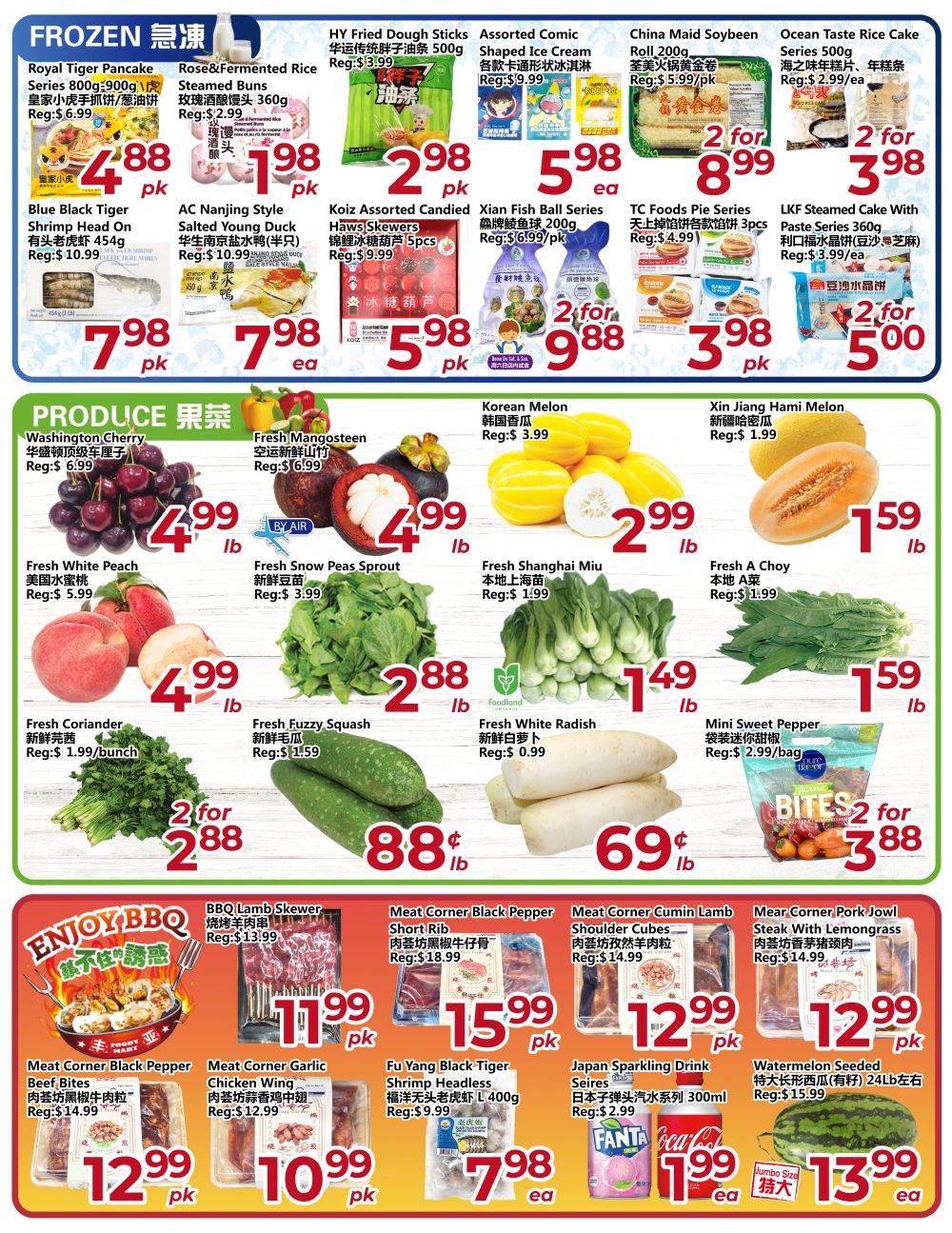Asia Food Mart weekly flyer specials, page 3. Frozen section features Royal Tiger Pancake Series for $4.98 pk, Rose & Fermented Rice Steamed Buns for $1.98 ea, HY Fried Dough Sticks for $2.98 pk, Assorted Comic Shaped Ice Cream for $5.98 ea, China Maid Soybean Rolls for $5.99 pk, and Ocean Taste Rice Cake Series for 2 for $3.98. Also available are Blue Black Tiger Shrimp Head On for $7.98 pk, AC Nanjing Style Salted Young Duck for $7.98 ea, Koiz Assorted Candied Haws Skewers for $5.98 pk, Xian Fish Ball Series for 2 for $9.88, TC Foods Pie Series for $3.98 pk, and LKF Steamed Cake With Paste Series for 2 for $5.00. The Produce section includes Washington Cherry for $4.99 lb, Fresh Mangosteen for $4.99 lb, Korean Melon for $3.99 ea, and Xin Jiang Hami Melon for $1.99 ea. Fresh White Peach is $4.99 lb, Fresh Snow Peas Sprout is $3.99 lb, Fresh Shanghai Mai for $2.99 lb, and Fresh A Choy is $1.59 lb. Fresh Coriander is $1.99/bunch, Fresh Fuzzy Squash is $2.88 lb, Fresh White Radish is $0.88 lb, and Mini Sweet Pepper is 2 for $3.88. The Enjoy BBQ section offers BBQ Lamb Skewer for $11.99 pk, Meat Corner Black Pepper Short Rib for $15.99 pk, Meat Corner Cumin Lamb Shoulder Cubes for $12.99 pk, and Meat Corner Pork Jowl Steak with Lemongrass for $12.99 pk. Also featured are Meat Corner Black Pepper Beef Bites for $12.99 pk, Meat Corner Garlic Chicken Wing for $10.99 pk, Fu Yang Black Tiger Shrimp Headless for $7.98 ea, Japan Sparkling Drink Seires for $1.99 ea, and Watermelon Seeded for $13.99 ea.