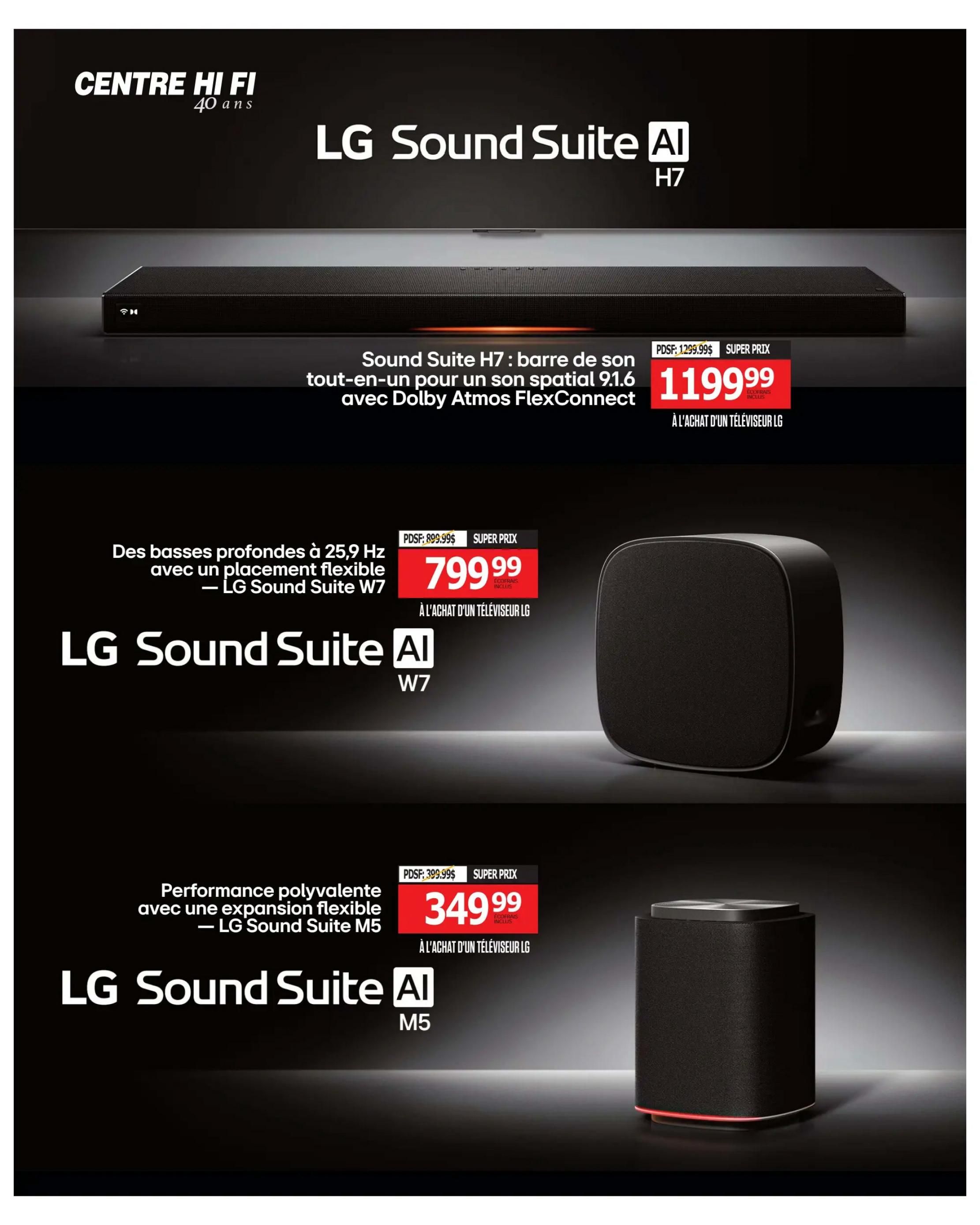 Centre Hi-Fi weekly flyer specials page 43 features LG Sound Suite AI products. The LG Sound Suite H7 soundbar, offering 9.1.6 spatial sound with Dolby Atmos FlexConnect, is on sale for $1199.99, down from $1299.99, with the purchase of an LG TV. Also featured is the LG Sound Suite W7, delivering deep bass down to 25.9 Hz with flexible placement, priced at $799.99, down from $899.99, when purchased with an LG TV. Finally, the versatile LG Sound Suite M5 with flexible expansion is available for $349.99, down from $399.99, with the purchase of an LG TV.