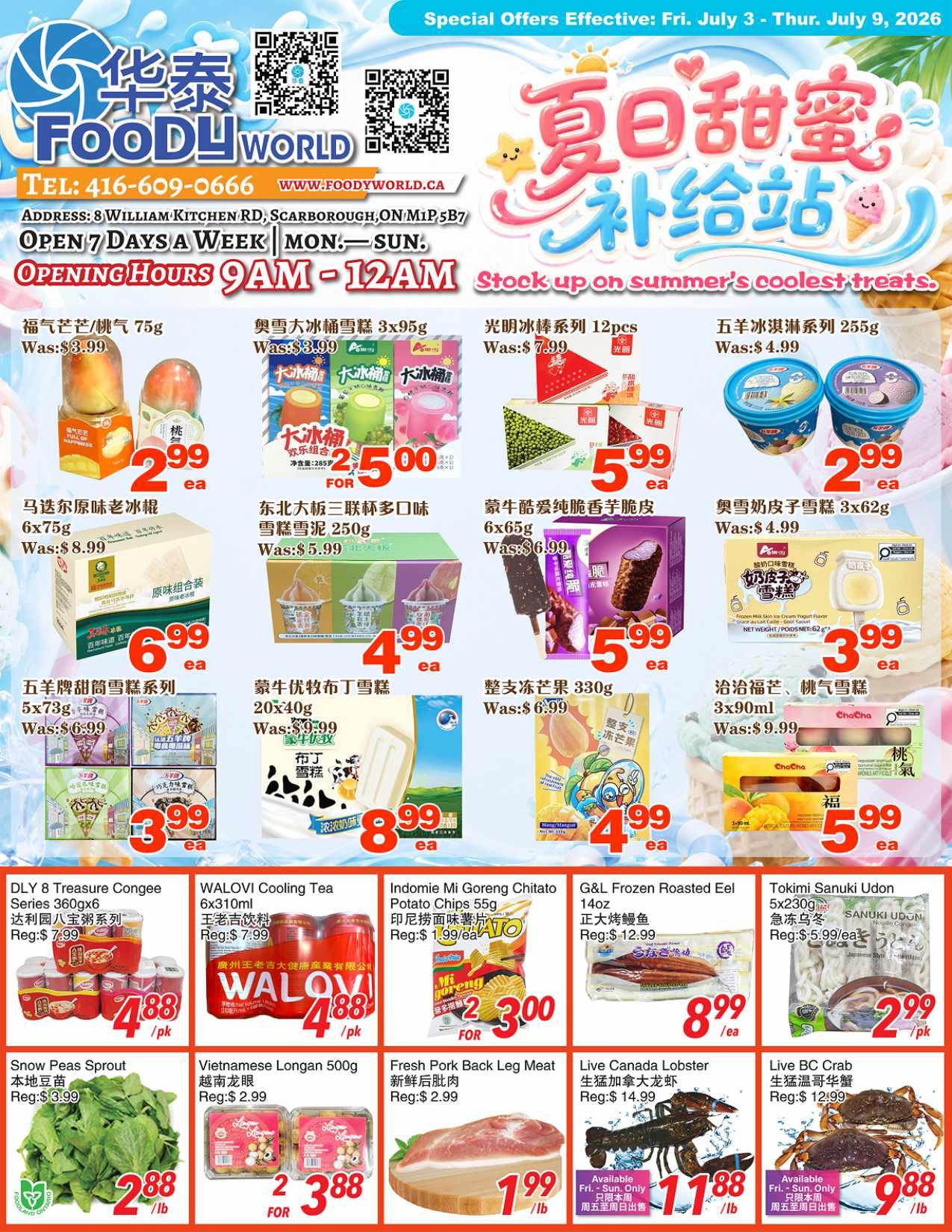 Foody World weekly flyer specials, effective July 3 to July 9, 2026. Featured items include: Fuqi Mango/Peach 75g for $2.99 (was $3.99), Big Ice Cream Snow Bars 3x95g for $5.00 (was $8.99), Guangming Ice Cream Bars 12pcs for $5.99 (was $7.99), and Five Sheep Ice Cream 255g for $2.99 (was $4.99). Also available are Maoxuan Original Ice Cream 6x75g for $6.99 (was $8.99), Northeast Daqiao Three Flavours Snow Cream 250g for $4.99 (was $5.99), Mengniu Love Pure Fragrant Custard Skin 6x65g for $5.99 (was $6.99), and Mengniu Milk Skin Snow Cream 3x62g for $3.99 (was $4.99). Additional deals include Five Sheep Ice Cream 5x73g for $3.99 (was $6.99), Mengniu Milk Custard Snow Cream 20x40g for $8.99 (was $9.99), and Whole Frozen Mango 330g for $4.99 (was $6.99). Also on sale are ChaCha Peach Snow Cream 3x90ml for $5.99 (was $9.99). Bottom row specials: DLY 8 Treasure Congee Series 360gx6 for $4.88/pk (Reg: $7.99), WALOVI Cooling Tea 6x310ml for $4.88/pk (Reg: $7.99), Indomie Mi Goreng Chitato Potato Chips 55g for $3.00 (Reg: $1.99/ea), G&L Frozen Roasted Eel 14oz for $8.99/ea (Reg: $12.99), and Tokimi Sanuki Udon 5x230g for $2.99/pk (Reg: $5.99/ea). Other items: Snow Peas Sprout for $2.88/lb (Reg: $3.99), Vietnamese Longan 500g for $3.88 (Reg: $2.99), Fresh Pork Back Leg Meat for $1.99/lb (Reg: $2.99), Live Canada Lobster for $11.88/lb (Available Fri-Sun only), and Live BC Crab for $9.88/lb (Available Fri-Sun only).