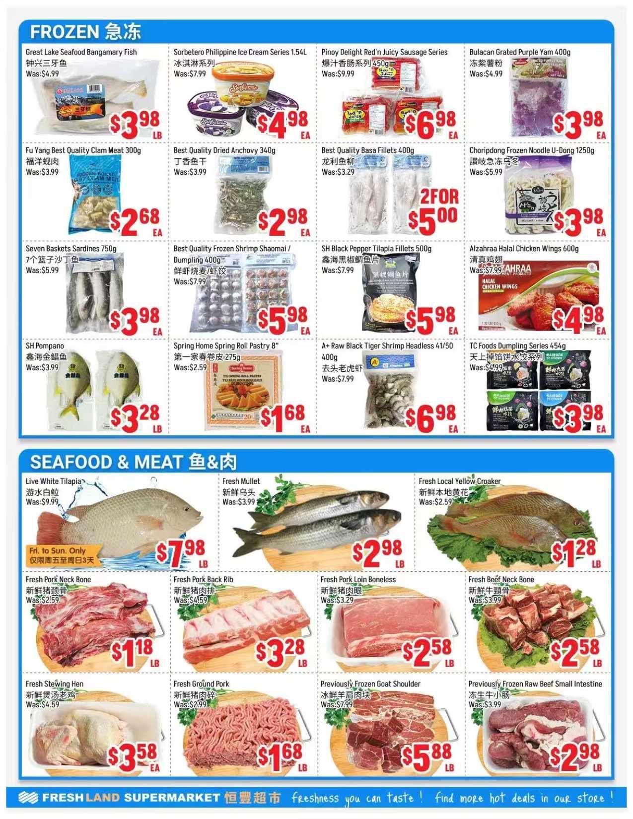 Freshland Supermarket weekly flyer specials page 2. Frozen section features Great Lake Seafood Bangamary Fish for $3.98/lb, Sorbetero Philippine Ice Cream Series 1.54L for $4.98 each, Pinoy Delight Red'n Juicy Sausage Series for $6.98 each, and Bulacan Grated Purple Yam 400g for $3.98 each. Also available are Fu Yang Best Quality Clam Meat 300g for $2.68 each, Best Quality Dried Anchovy 340g for $2.98 each, Best Quality Basa Fillets 400g for $3.29 each, and Choripdong Frozen Noodle U-Dong 1250g for $3.98 each. Additional frozen items include Seven Baskets Sardines 750g for $3.98 each, Best Quality Frozen Shrimp Shaomai/Dumpling 400g for $5.98 each, SH Black Pepper Tilapia Fillets 500g for $5.98 each, and Alzahraa Halal Chicken Wings 600g for $4.98 each. Other frozen deals include SH Pompano for $3.28/lb, Spring Home Spring Roll Pastry 8' for $1.68 each, A+ Raw Black Tiger Shrimp Headless 41/50 400g for $6.98 each, and TC Foods Dumpling Series 454g for $3.98 each. The Seafood & Meat section offers Live White Tilapia for $7.98/lb (Fri. to Sun. Only), Fresh Mullet for $2.98/lb, and Fresh Local Yellow Croaker for $1.28/lb. Meat specials include Fresh Pork Neck Bone for $1.18/lb, Fresh Pork Back Rib for $3.28/lb, Fresh Pork Loin Boneless for $2.58/lb, Fresh Beef Neck Bone for $2.58/lb, Fresh Stewing Hen for $3.58 each, Fresh Ground Pork for $1.68/lb, Previously Frozen Goat Shoulder for $5.88/lb, and Previously Frozen Raw Beef Small Intestine for $2.98/lb.