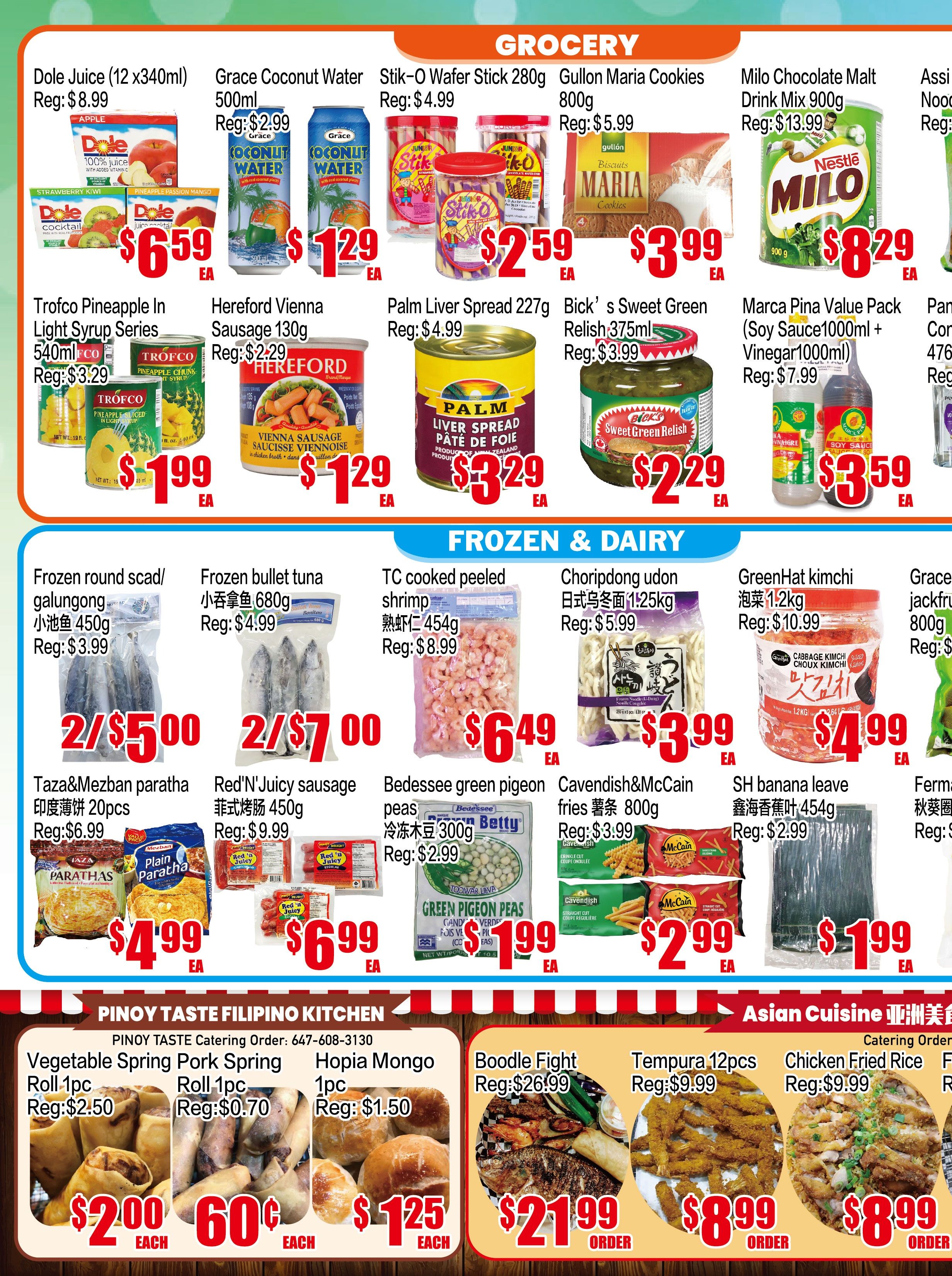 Fusion Supermarket weekly flyer specials page 2 features a variety of grocery, frozen & dairy, and Asian cuisine items. In the grocery section, find Dole Juice 12 x 340ml for $6.59, Grace Coconut Water 500ml for $1.29, Stick-O Wafer Sticks 280g for $2.59, Gullon Maria Cookies 800g for $3.99, and Milo Chocolate Malt Drink Mix 900g for $8.29. Also available are Trofco Pineapple in Light Syrup Series 540ml for $1.99, Hereford Vienna Sausage 130g for $1.29, Palm Liver Spread 227g for $3.29, Bick's Sweet Green Relish 375ml for $2.29, and Marca Pina Value Pack (Soy Sauce 1000ml + Vinegar 1000ml) for $3.59. The frozen & dairy section includes Frozen round scad/galungong (小池鱼) 450g at 2 for $5.00, Frozen bullet tuna (小吞拿鱼) 680g at 2 for $7.00, TC cooked peeled shrimp (熟虾仁) 450g for $6.49, Choripdong udon (日式乌冬面) 1.25kg for $3.99, GreenHat kimchi (泡菜) 1.2kg for $4.99. Additionally, Taza&Mezban paratha (印度薄饼) 20pcs are $6.99, Red'N'Juicy sausage (菲式烤肠) 450g are $6.99, Bedessee green pigeon peas (冷冻青豆) 300g are $1.99, Cavendish & McCain fries (薯条) 800g are $2.99, and SH banana leaves (香蕉叶) 454g are $1.99. The Pinoy Taste Filipino Kitchen section offers Vegetable Spring Pork Roll 1pc for $2.00, Spring Roll 1pc for $0.60, and Hopia Mongo 1pc for $1.25. The Asian Cuisine section features Boodle Fight for $21.99, Tempura 12pcs for $8.99, and Chicken Fried Rice for $8.99.