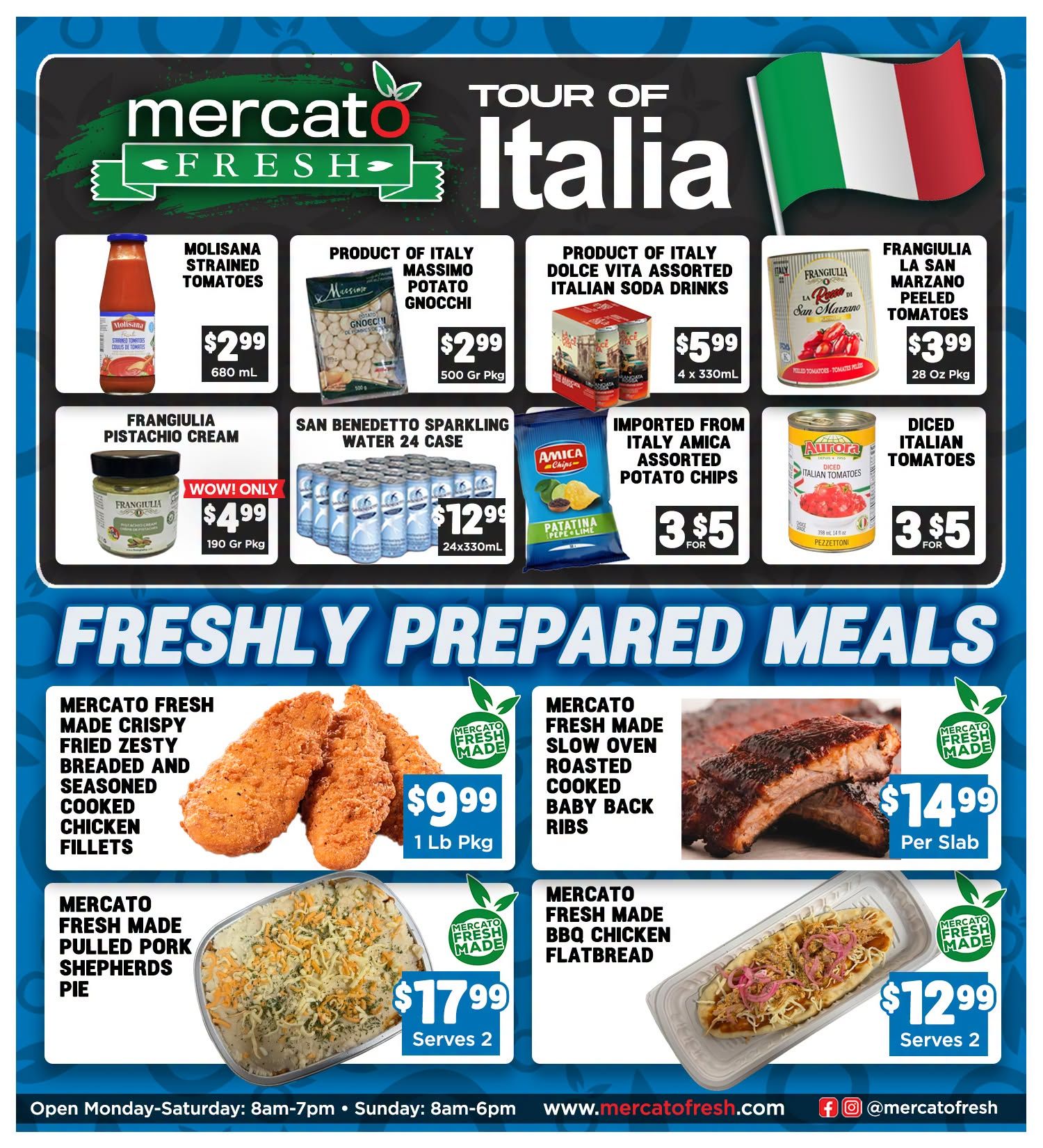 Mercato Fresh weekly flyer specials page 2, featuring 'Tour of Italia' products and freshly prepared meals. Italian food items include Molisana Strained Tomatoes for $2.99 (680 mL), Product of Italy Massimo Potato Gnocchi for $2.99 (500 Gr Pkg), Product of Italy Dolce Vita Assorted Italian Soda Drinks for $5.99 (4 x 330mL), Franguilia La San Marzano Peeled Tomatoes for $3.99 (28 Oz Pkg), Franguilia Pistachio Cream for $4.99 (190 Gr Pkg), San Benedetto Sparkling Water 24 case for $12.99 (24x330mL), Imported from Italy Amica Assorted Potato Chips for 3 for $5, and Diced Italian Tomatoes for 3 for $5. Freshly prepared meals include Mercato Fresh Made Crispy Fried Zesty Breaded and Seasoned Cooked Chicken Fillets for $9.99 (1 Lb Pkg), Mercato Fresh Made Slow Oven Roasted Cooked Baby Back Ribs for $14.99 (Per Slab), Mercato Fresh Made Pulled Pork Shepherds Pie for $17.99 (Serves 2), and Mercato Fresh Made BBQ Chicken Flatbread for $12.99 (Serves 2). Store hours are Monday-Saturday 8am-7pm and Sunday 8am-6pm. Visit www.mercatofresh.com.