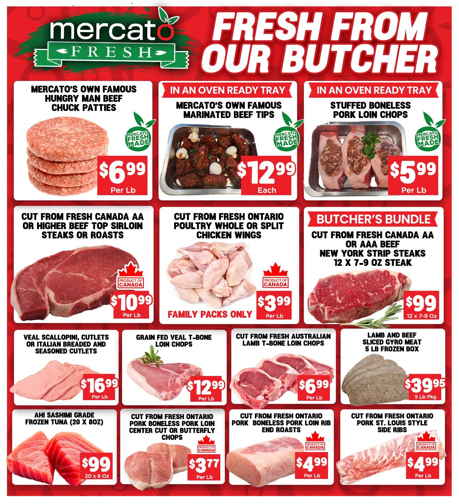 Mercato Fresh weekly flyer specials page 3, featuring fresh from our butcher deals. Highlights include Mercato's Own Famous Hungry Man Beef Chuck Patties for $6.99 per lb, Mercato's Own Famous Marinated Beef Tips in an oven-ready tray for $12.99 each, and Stuffed Boneless Pork Loin Chops in an oven-ready tray for $5.99 per lb. Also featured are Cut from Fresh Canada AA or Higher Beef Top Sirloin Steaks or Roasts for $10.99 per lb, Family Packs of Cut from Fresh Ontario Poultry Whole or Split Chicken Wings for $3.99 per lb, and a Butcher's Bundle of Cut from Fresh Canada AA or AAA Beef New York Strip Steaks (12 x 7-9 oz) for $99. Additional offers include Veal Scallopini, Cutlets or Italian Breaded and Seasoned Cutlets for $16.99 per lb, Grain Fed Veal T-Bone Loin Chops for $12.99 per lb, Cut from Fresh Australian Lamb T-Bone Loin Chops for $6.99 per lb, and Lamb and Beef Sliced Gyro Meat (5 lb frozen box) for $39.95. Bottom row specials are Ahi Sashimi Grade Frozen Tuna (20 x 8 oz) for $99, Cut from Fresh Ontario Pork Boneless Pork Loin Center Cut or Butterfly Chops for $3.77 per lb, Cut from Fresh Ontario Pork Boneless Pork Loin Rib End Roasts for $4.99 per lb, and Cut from Fresh Ontario Pork St. Louis Style Side Ribs for $4.99 per lb.