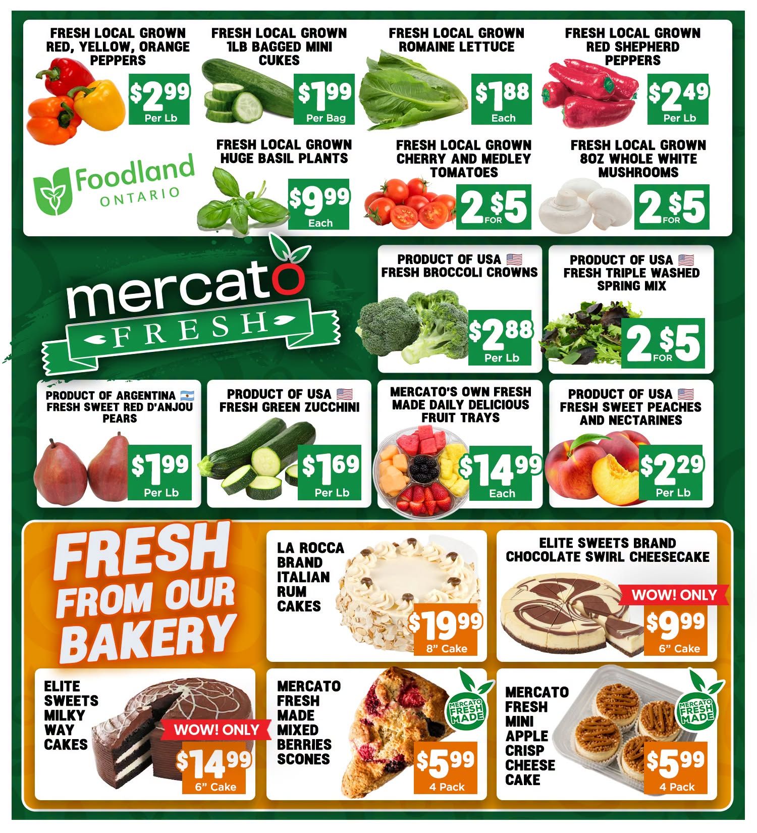 Mercato Fresh weekly flyer specials, page 5. Fresh produce includes: Locally grown red, yellow, and orange peppers for $2.99 per lb; 1lb bagged mini cukes for $1.99 per bag; locally grown romaine lettuce for $1.88 each; locally grown red shepherd peppers for $2.49 per lb; locally grown huge basil plants for $9.99 each; fresh local grown cherry and medley tomatoes for 2 for $5; and fresh local grown 8oz whole white mushrooms for 2 for $5. Product of USA fresh broccoli crowns are $2.88 per lb, and fresh triple washed spring mix is 2 for $5. Product of Argentina fresh sweet red D'Anjou pears are $1.99 per lb, and product of USA fresh green zucchini is $1.69 per lb. Mercato's own fresh made daily delicious fruit trays are $14.99 each. Product of USA fresh sweet peaches and nectarines are $2.29 per lb. From the bakery: La Rocca brand Italian rum cakes are $19.99 for an 8' cake. Elite Sweets brand milky way cakes are $14.99 for a 6' cake. Elite Sweets brand chocolate swirl cheesecake is $9.99 for a 6' cake. Mercato Fresh made mixed berries scones are $5.99 for a 4 pack. Mercato Fresh made mini apple crisp cheese cakes are $5.99 for a 4 pack.