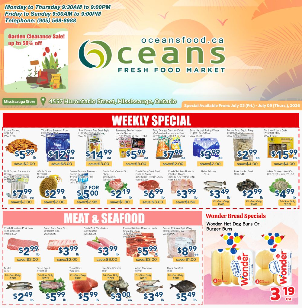 Oceans Fresh Food Market weekly flyer specials for Mississauga Hurontario Street, valid July 03 to July 09, 2026. Features a garden clearance sale up to 50% off. Weekly specials include Loose Almonds for $5.99, Tilda Pure Basmati Rice for $12.99, Sher Durum Atti Desi Style Noodles for $14.99, Samyang Buldak Instant Noodle Series for $5.99, Tang Orange Crystals Drink Mix/Nestle Lemon Iced Tea for $7.99, Eska Natural Spring Water for $3.99, Ferma Fried Squid Ring for $2.99, and SH Live Frozen Crab for $15.99. Also on sale are BVB Frozen Banana Ice Cream for $7.99, Whole Durian for $2.99, Seven Baskets Frozen Pacific Saury for $5.00 (2 for $5.00), Fresh Pork Center Rib Chop for $2.19, Fresh Easy Cook Beef Outside Steak for $6.99, Fresh Skinless Bone In Chicken Thighs for $3.99, Baby Salmon for $3.99, and Live Jumbo Snail for $2.99. Meat and Seafood specials include Fresh Boneless Pork Loin for $2.99, Fresh Pork Back Rib for $3.99, Fresh Pork Tenderloin for $3.99, Frozen Skinless Bone In Lamb Shoulder Steak for $5.99, and Frozen Chicken Split Wing for $8.99. Mullet is $2.49, Fresh Squid is $5.99, Tuna Steak is $5.99, Live Shell Oyster is $3.00, Indian Mackerel is $3.49, and Black Pomfret is $5.49. Wonder Bread specials feature Hot Dogs or Burger Buns for $3.19.