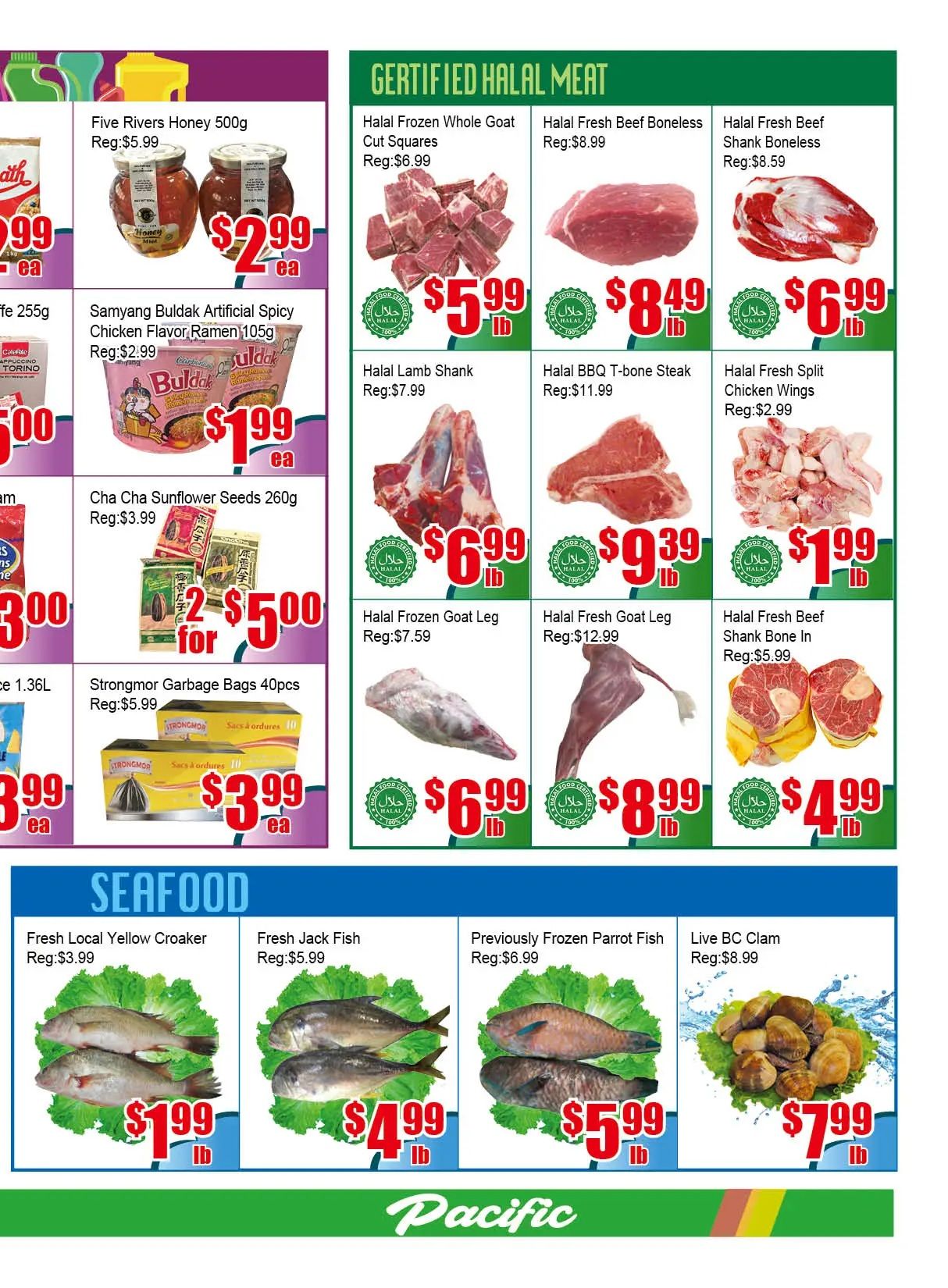 Pacific Fresh Food Market weekly flyer specials page 3 features Certified Halal Meat and Seafood. Halal meat specials include Halal Frozen Whole Goat Cut Squares for $5.99 lb (reg. $6.99), Halal Fresh Beef Boneless for $8.49 lb (reg. $8.99), Halal Fresh Beef Shank Boneless for $6.99 lb (reg. $8.59), Halal Lamb Shank for $6.99 lb (reg. $7.99), Halal BBQ T-bone Steak for $9.39 lb (reg. $11.99), and Halal Fresh Split Chicken Wings for $1.99 lb (reg. $2.99). Also featured are Halal Frozen Goat Leg for $6.99 lb (reg. $7.59), Halal Fresh Goat Leg for $8.99 lb (reg. $12.99), and Halal Fresh Beef Shank Bone In for $4.99 lb (reg. $5.99). Other grocery items include Five Rivers Honey 500g for $2.99 ea (reg. $5.99), Samyang Buldak Artificial Spicy Chicken Flavor Ramen 105g for $1.99 ea (reg. $2.99), Cha Cha Sunflower Seeds 260g for 2 for $5.00 (reg. $3.99 ea), and Strongmor Garbage Bags 40pcs for $3.99 ea (reg. $5.99). Seafood specials include Fresh Local Yellow Croaker for $1.99 lb (reg. $3.99), Fresh Jack Fish for $4.99 lb (reg. $5.99), Previously Frozen Parrot Fish for $5.99 lb (reg. $6.99), and Live BC Clam for $7.99 lb (reg. $8.99).