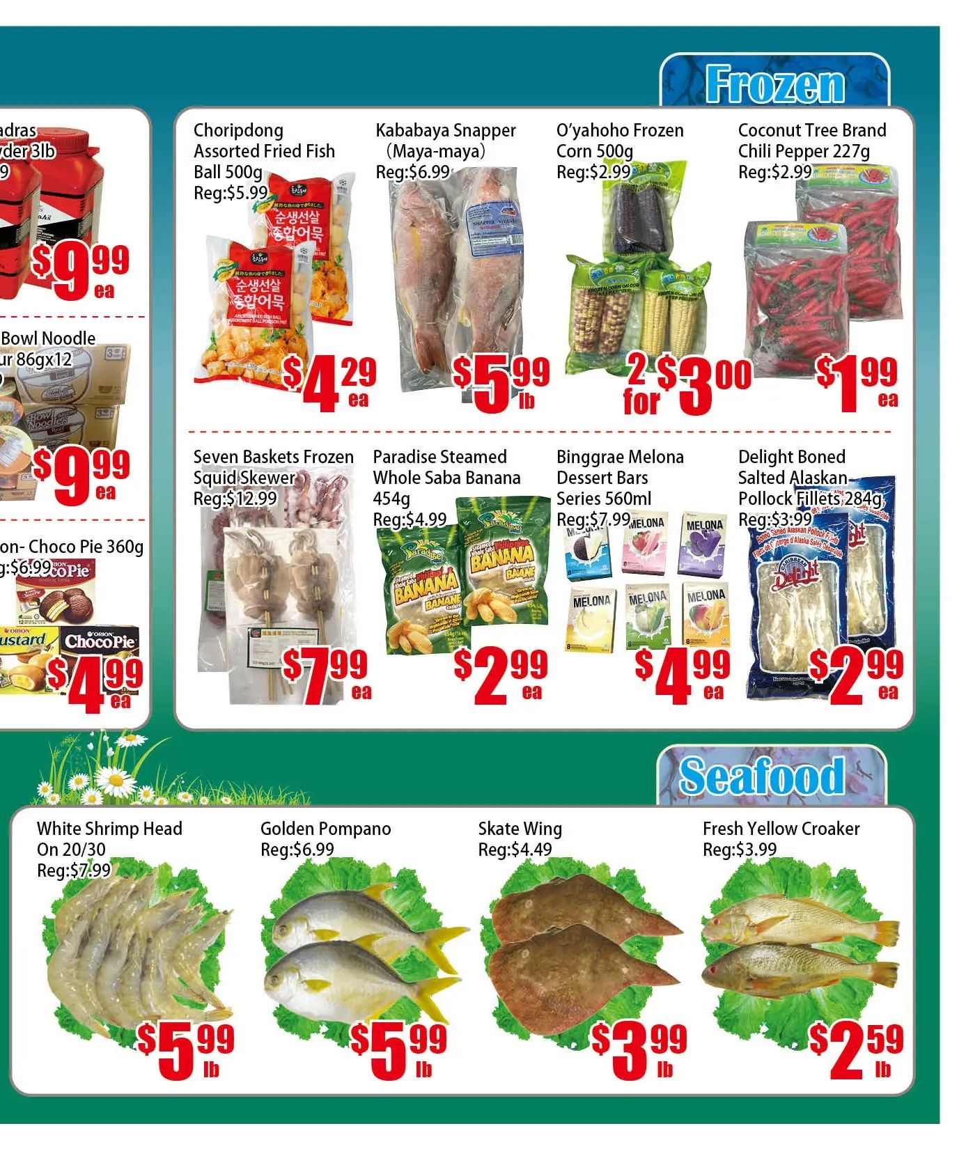 Pacific Fresh Food Market weekly flyer specials page 3 features a variety of frozen and seafood items. Frozen deals include Choripdong Assorted Fried Fish Ball 500g for $4.29 (regularly $5.99), Kababya Snapper (Maya-maya) for $5.99 per lb, O'yahoho Frozen Corn 500g on a 2 for $3.00 special, and Coconut Tree Brand Chili Pepper 227g for $1.99. Other frozen items are Seven Baskets Frozen Squid Skewer for $7.99, Paradise Steamed Whole Saba Banana 454g for $2.99, and Binggrae Melona Dessert Bars Series 560ml for $4.99. Delight Boned Salted Alaskan Pollock Fillets 284g are on sale for $2.99 (regularly $3.99). Seafood specials include White Shrimp Head On 20/30 for $5.99 per lb (regularly $7.99), Golden Pompano for $5.99 per lb (regularly $6.99), Skate Wing for $3.99 per lb (regularly $4.49), and Fresh Yellow Croaker for $2.59 per lb (regularly $3.99).