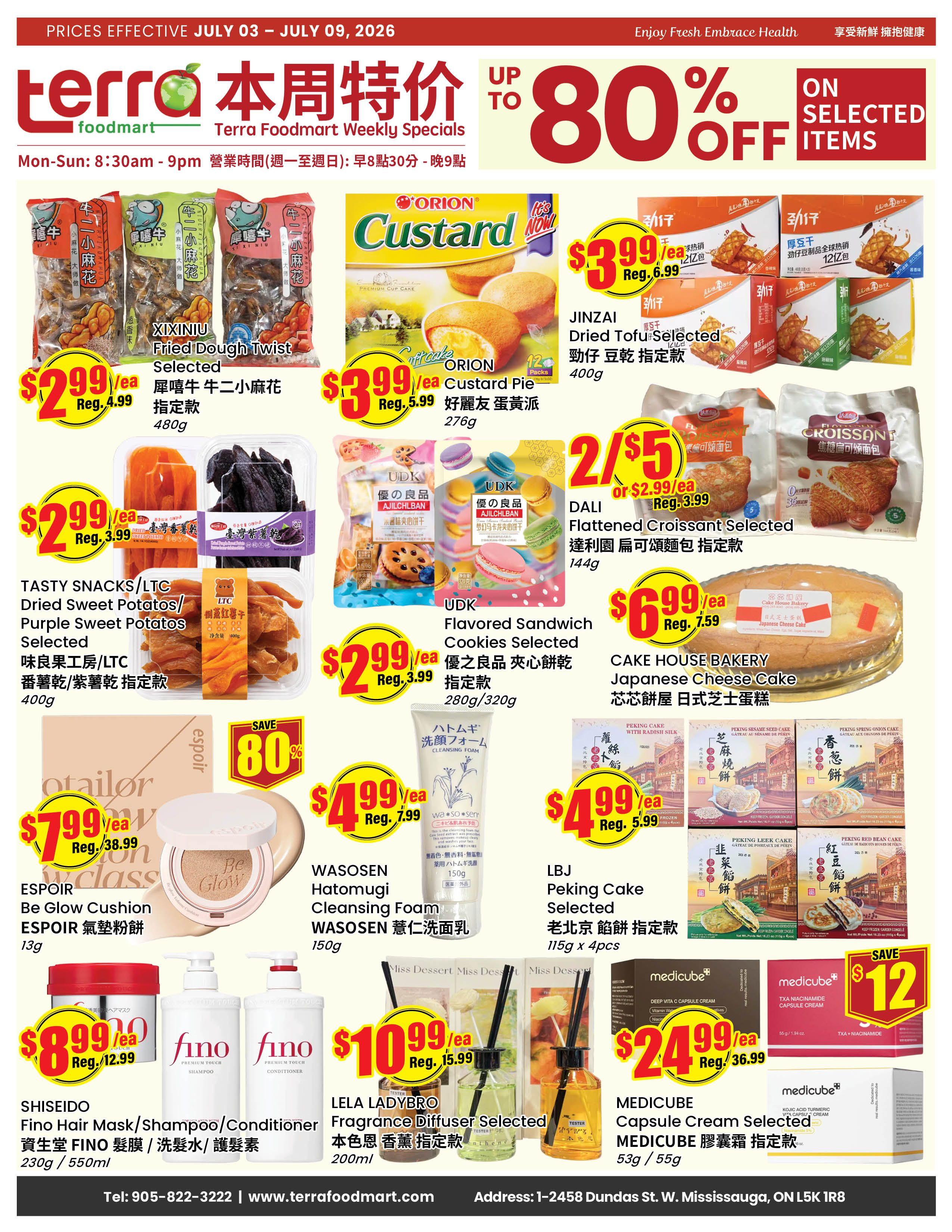 Terra Foodmart Weekly Specials flyer, effective July 3 to July 9, 2026. Features up to 80% off selected items. Products include Xixiniu Fried Dough Twist for $2.99/ea (regularly $4.99), Orion Custard Pie for $3.99/ea (regularly $5.99), Jinzai Dried Tofu Selected for $3.99/ea (regularly $6.99), Dali Flattened Croissant for 2 for $5 or $2.99/ea (regularly $3.99), Tasty Snacks/LTC Dried Sweet Potatoes/Purple Sweet Potatoes for $2.99/ea (regularly $3.99), UDK Flavored Sandwich Cookies for $2.99/ea (regularly $3.99), Cake House Bakery Japanese Cheese Cake for $6.99/ea (regularly $7.59), LBJ Peking Cake Selected for $4.99/ea (regularly $5.99). Also featured are Espoir Be Glow Cushion for $7.99/ea (regularly $38.99), Wasosen Hatómugi Cleansing Foam for $4.99/ea (regularly $7.99), Shiseido Fino Hair Mask/Shampoo/Conditioner for $8.99/ea (regularly $12.99), Lela Ladybro Fragrance Diffuser for $10.99/ea (regularly $15.99), and Medicube Capsule Cream and TXA Nicinamide Capsule Cream for $24.99/ea (regularly $36.99).
