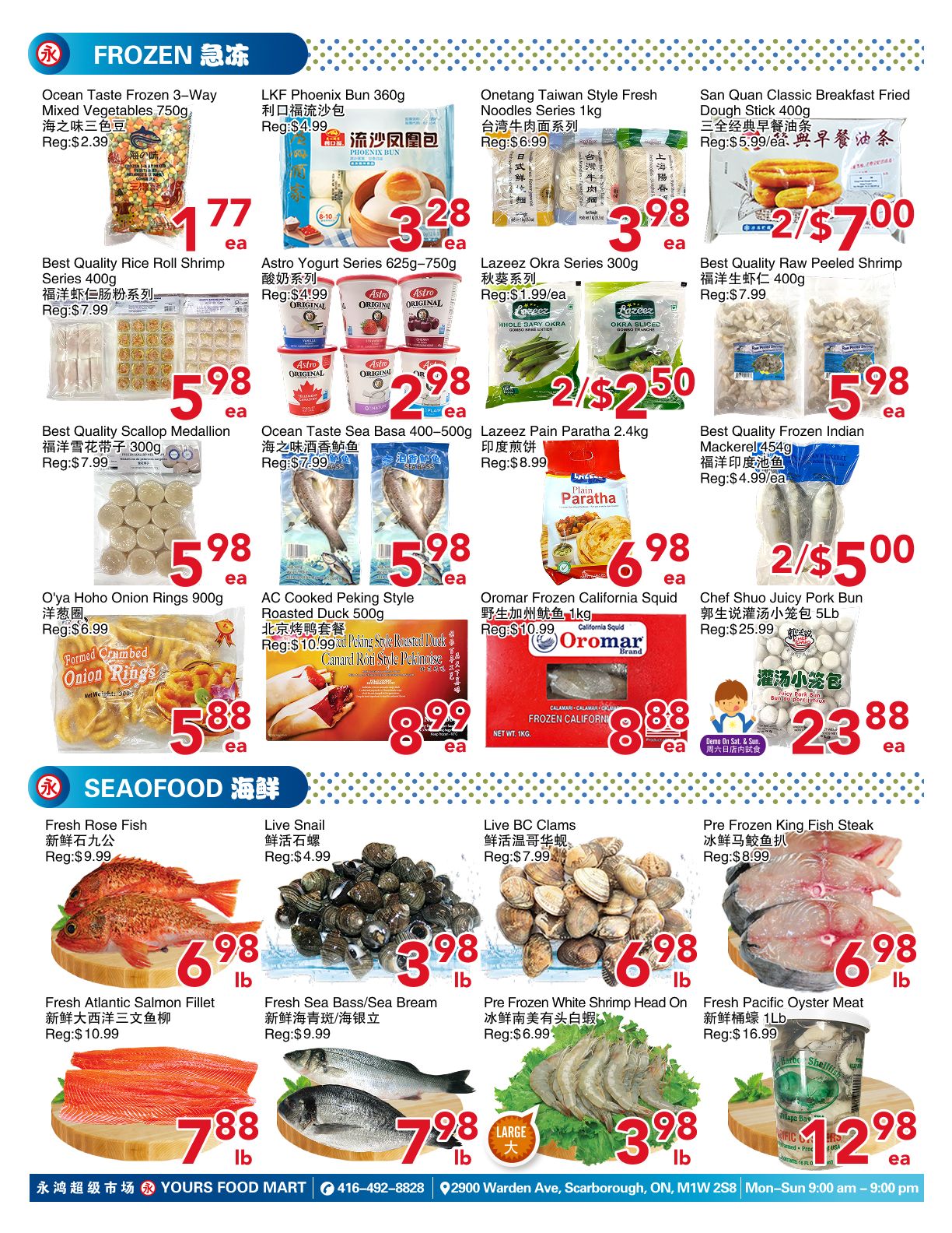 Yours Food Mart weekly flyer specials page 4 features a variety of frozen foods and seafood. Frozen items include Ocean Taste Frozen 3-Way Mixed Vegetables for $1.77, LKF Phoenix Bun 360g for $3.28, Onetang Taiwan Style Noodles Series 1kg for $3.98, and San Quan Classic Breakfast Fried Dough Stick 400g for 2 for $7.00. Also available are Best Quality Rice Roll Shrimp Series 400g for $5.98, Astro Yogurt Series 625g-750g for $2.98, Lazeez Okra Series 300g for 2 for $2.50, and Best Quality Raw Peeled Shrimp 400g for $5.98. Additional frozen options are Best Quality Scallop Medallion 300g for $5.98, Ocean Taste Sea Basa 400-500g for $5.98, Lazeez Pain Paratha 2.4kg for $6.98, and Best Quality Frozen Indian Mackerel 454g for 2 for $5.00. Other frozen products include O'ya Hoho Onion Rings 900g for $5.88, AC Cooked Peking Style Roasted Duck 500g for $8.99, Oromar Frozen California Squid 1kg for $8.88, and Chef Shuo Juicy Pork Bun for $23.88. The seafood section offers Fresh Rose Fish for $6.98/lb, Live Snail for $3.98/lb, and Live BC Clams for $6.98/lb. Further seafood deals include Fresh Atlantic Salmon Fillet for $7.88/lb, Fresh Sea Bass/Sea Bream for $7.98/lb, Pre Frozen White Shrimp Head On for $3.98/lb, and Pre Frozen King Fish Steak for $6.98/lb. Fresh Pacific Oyster Meat 1lb is available for $12.98.
