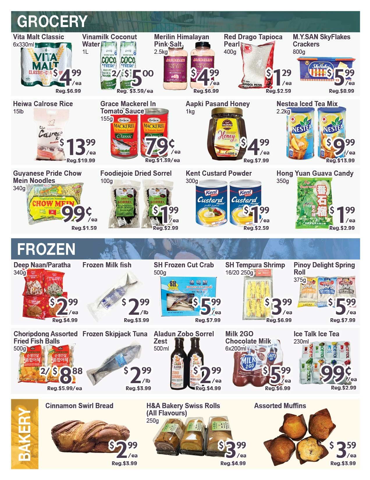 Blue Sky Supermarket weekly flyer specials page 4. Grocery section features Vita Malt Classic 6x330ml for $4.99, Vinamilk Coconut Water 1L for 2/$5.00, Merilin Himalayan Pink Salt 2.5kg for $4.99, Red Drago Tapioca Pearl 400g for $1.29, and M.Y.SAN SkyFlakes Crackers 800g for $5.99. Also available are Heiwa Calrose Rice 15lb for $13.99, Grace Mackerel in Tomato Sauce 155g for $0.79, Aapki Pasand Honey 1kg for $4.99, and Nestea Iced Tea Mix 2.2kg for $9.99. Other grocery items include Guyanese Pride Chow Mein Noodles 340g for $0.99, Foodiejoie Dried Sorrel 100g for $1.99, Kent Custard Powder 300g for $1.99, and Hong Yuan Guava Candy 350g for $1.99. The Frozen section offers Deep Naan/Paratha 340g for $2.99, Frozen Milk fish for $2.99/lb, SH Frozen Cut Crab 500g for $5.99, SH Tempura Shrimp 16/20 250g for $3.99, and Pinoy Delight Spring Roll 375g for $5.99. Additionally, Choripdong Assorted Fried Fish Balls 500g are 2/$8.88, Frozen Skipjack Tuna is $2.99/lb, Aladun Zobo Sorrel Zest 500ml is $2.99, Milk 2GO Chocolate Milk 6x200ml is $5.99, and Ice Talk Ice Tea 230ml is $0.99. The Bakery section includes Cinnamon Swirl Bread for $2.99, H&A Bakery Swiss Rolls (All Flavours) 250g for $3.99, and Assorted Muffins for $3.59.
