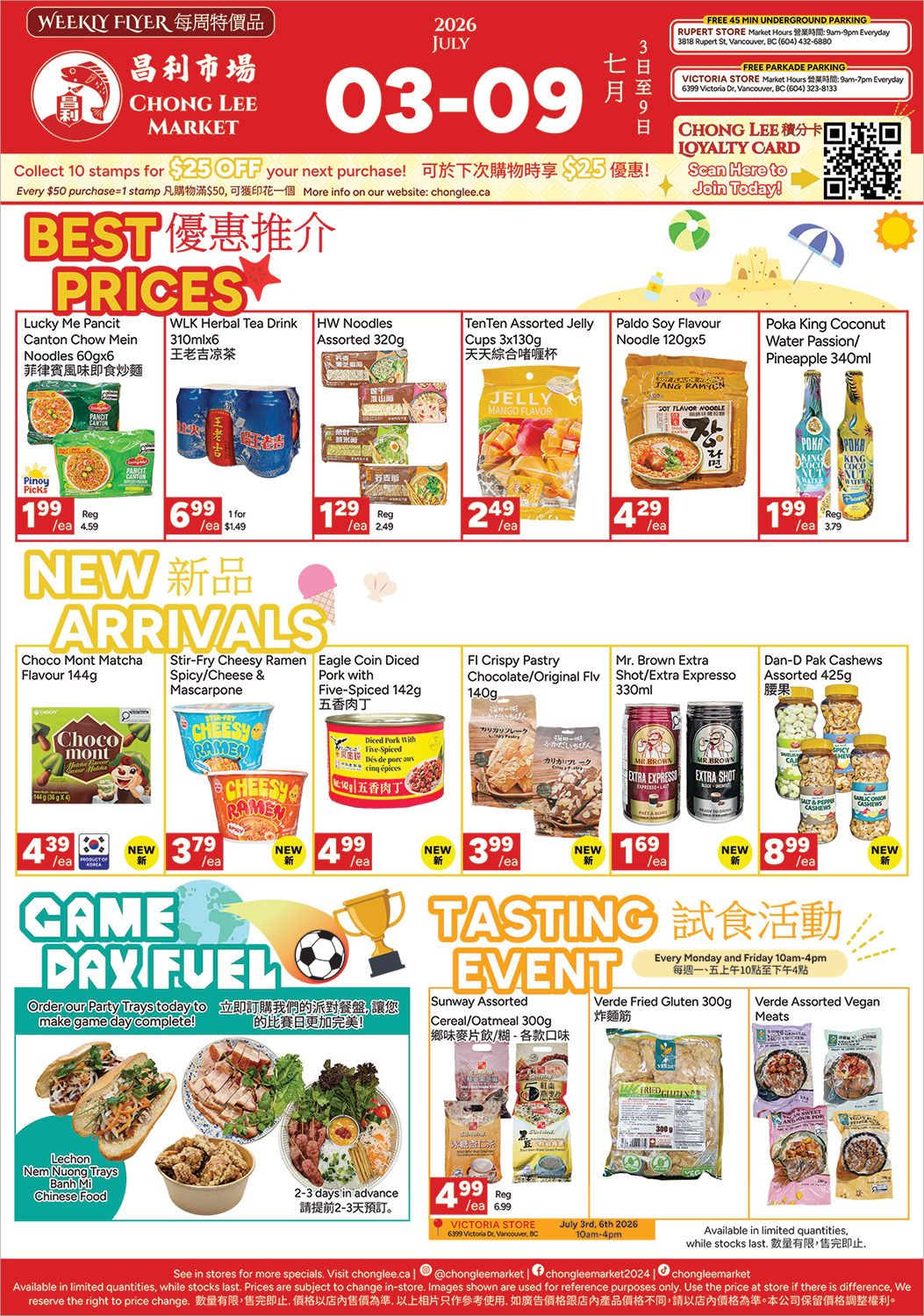Chong Lee Market weekly flyer specials from July 3rd to July 9th, 2026. Featured Best Prices include Lucky Me Pancit Canton Chow Mein Noodles 60gx6 for $1.99, WLK Herbal Tea Drink 310mlx6 for $6.99, HW Noodles Assorted 320g for $1.29, TenTen Assorted Jelly Cups 3x130g for $2.49, Paldo Soy Flavour Noodle 120gx5 for $4.29, and Poka King Coconut Water Passion/Pineapple 340ml for $1.99. New Arrivals include Choco Mont Matcha Flavour 144g for $4.39, Stir-Fry Cheesy Ramen Spicy/Cheese & Mascarpone for $3.79, Eagle Coin Diced Pork with Five-Spiced 142g for $4.99, Fl Crispy Pastry Chocolate/Original Flv 140g for $3.99, Mr. Brown Extra Shot/Extra Expresso 330ml for $1.69, and Dan-D Pak Cashews Assorted 425g for $8.99. The Game Day Fuel section offers Party Trays like Lechon Nuong Trays, Banh Mi, and Chinese Food. The Tasting Event runs every Monday and Friday from 10 am to 4 pm. Featured Tasting Event items include Sunway Assorted Cereal/Oatmeal 300g for $4.99, Verde Fried Gluten 300g for an unlisted price, and Verde Assorted Vegan Meats for an unlisted price.