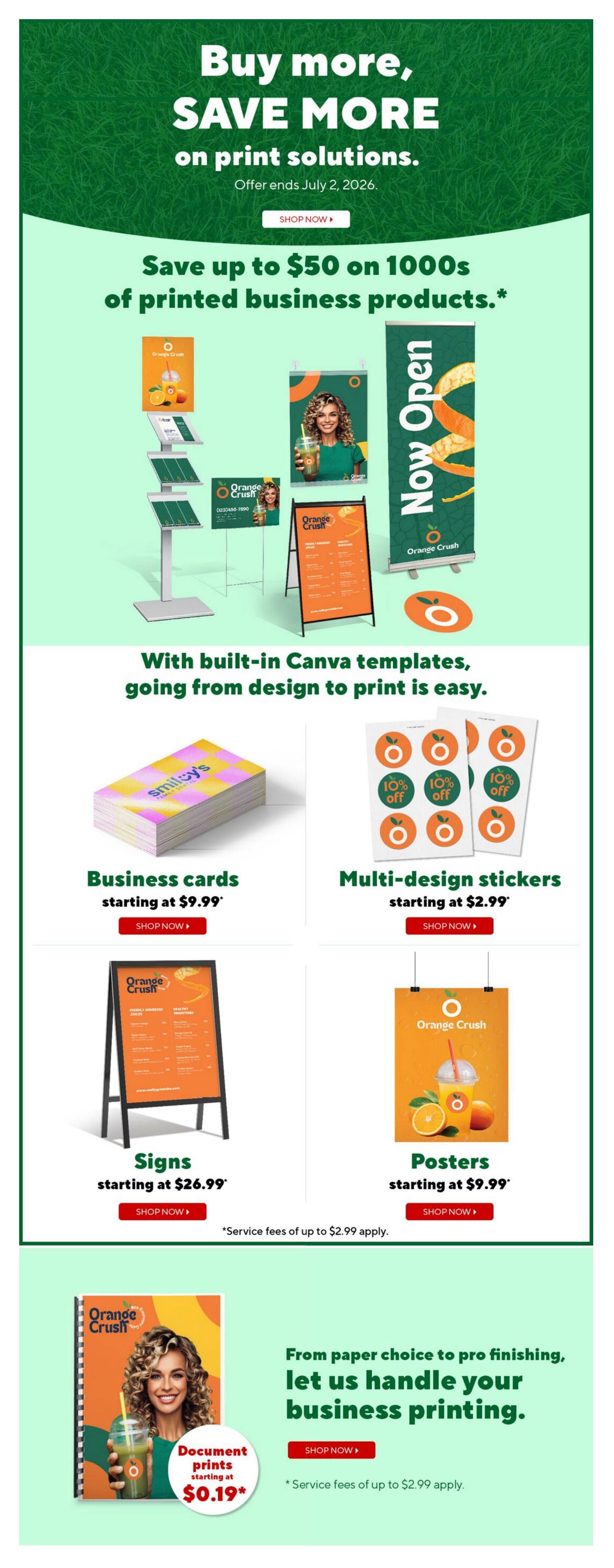Staples Weekly Flyer Specials, Page 5. Buy more, save more on print solutions, offer ends July 2, 2026. Save up to $50 on 1000s of printed business products. Featuring business cards starting at $9.99, multi-design stickers starting at $2.99, signs starting at $26.99, and posters starting at $9.99. Also offering document prints starting at $0.19. Service fees of up to $2.99 apply to some services.