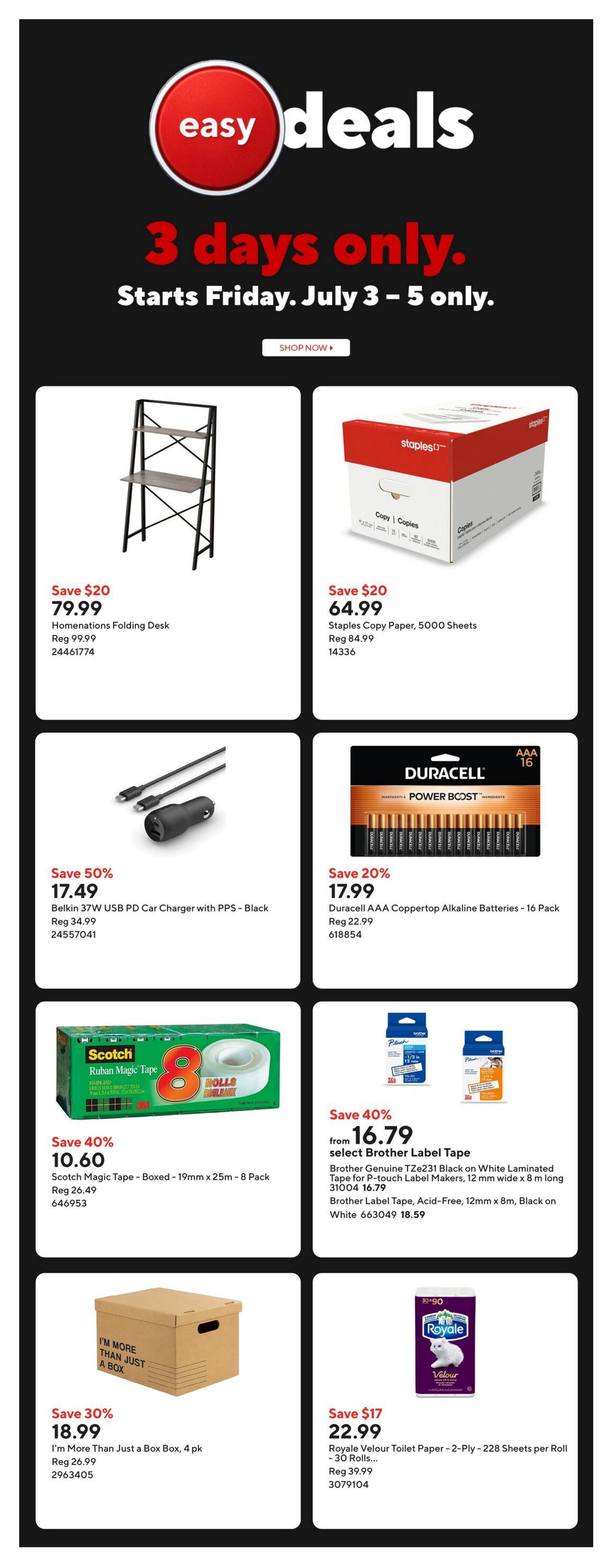 Staples Easy Deals flyer page featuring 3 days only specials starting Friday, July 3rd. Products on sale include the Homenations Folding Desk for $79.99 (save $20), Staples Copy Paper, 5000 Sheets for $64.99 (save $20), Belkin 37W USB PD Car Charger with PPS in Black for $17.49 (save 50%), Duracell AAA Coppertop Alkaline Batteries, 16 Pack for $17.99 (save 20%), Scotch Magic Tape, Boxed - 19mm x 25m - 8 Pack for $10.60 (save 40%), select Brother Label Tape starting at $16.79, I'm More Than Just a Box Box, 4 pk for $18.99 (save 30%), and Royale Velour Toilet Paper - 2-Ply - 228 Sheets per Roll - 30 Rolls for $22.99 (save $17).
