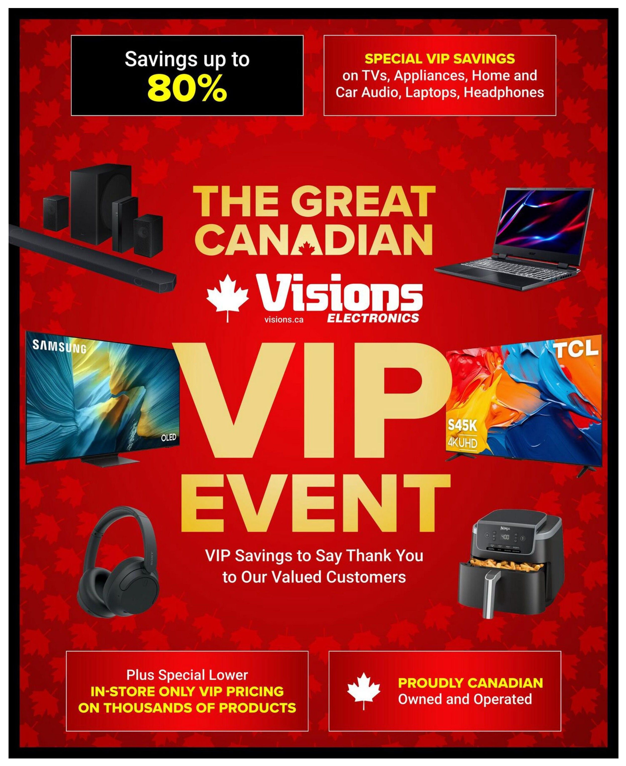 Visions Electronics Great Canadian VIP Event flyer. Savings up to 80% on TVs, Appliances, Home and Car Audio, Laptops, and Headphones. Featured products include a Samsung OLED TV, a TCL S45K 4K UHD TV, a laptop, a soundbar with speakers, Sony headphones, and a Ninja air fryer. Special lower in-store only VIP pricing on thousands of products. Proudly Canadian Owned and Operated.