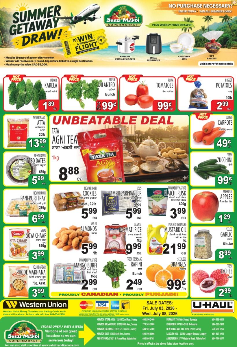 Sabzi Mandi Supermarket flyer. The top banner announces a 'Summer Getaway Draw!' featuring an airplane graphic and a 'Win a Round-Trip Flight' ticket. No purchase is necessary to enter for a chance to win weekly prizes and a grand prize round-trip airfare ticket (max value CAD $5,000). Images of a Hawkins Pressure Cooker, Small Appliances, Crockery Sets, and Gift Baskets are shown, with a note to visit in-store for more details. The flyer highlights 'Hot Price' items including Indian Karela for $1.89 per lb, Fresh Cilantro for $2.99 a bunch, Roma Tomatoes for $0.99 per lb, Russet Potatoes (10lb bag) for $2.99, Jumbo Carrots for $0.49 per lb, and Fresh Zucchini for $0.99 per lb. An 'Unbeatable Deal' features Tata Agni Tea, 1kg, for $8.88 each. Other offers include Aashirwaad Atta (20lb) for $13.99 each, Meharbaan Pitted Dates (680g) for $5.99 each, New Krunch Pani-Puri Tray (260g) for $6.99 each, New Krunch Cookies (Asst., 2.2lb) for $5.99 each, IZU's Amritsari Paneer (250g) for $5.99 each, Punjabi By Nature Elaichi Rusk (600g) for $3.99 each, Ambrosia Apples for $1.29 per lb, NPS #1 Almonds for $5.99 per lb, Daawat Basmati Rice (4kg) for $9.99 each, Punjabi By Nature Mustard Oil (5L) for $21.99 each, Peeled Garlic (5lb Jar) for $8.99 each, Swad Soya Chaap (850g) for $3.99 each, Delhi Darbar Phool Makhana (70g, Asst.) for $3.99 each, Punjabi By Nature Mango Burfi (150g) for $2.99 each, Fresh Desi Saag Rapini (bunch) for $2.49 each, Seedless Oranges for $0.99 per lb, and Fresh Lychee for $2.99 per lb. The bottom section states 'Proudly Canadian - Proudly Punjabi!' and includes Western Union and U-Haul logos. Sale dates are Friday, July 03, 2026, to Wednesday, July 08, 2026. A list of Sabzi Mandi Supermarket locations with addresses and phone numbers is provided for Newton Store, Newton 80th Avenue, Newton Exchange, Newton East, Abbotsford, Burnaby, Richmond, Langley, and Langley (20150 Langley Bypass). Prices are in effect at the listed store locations only.