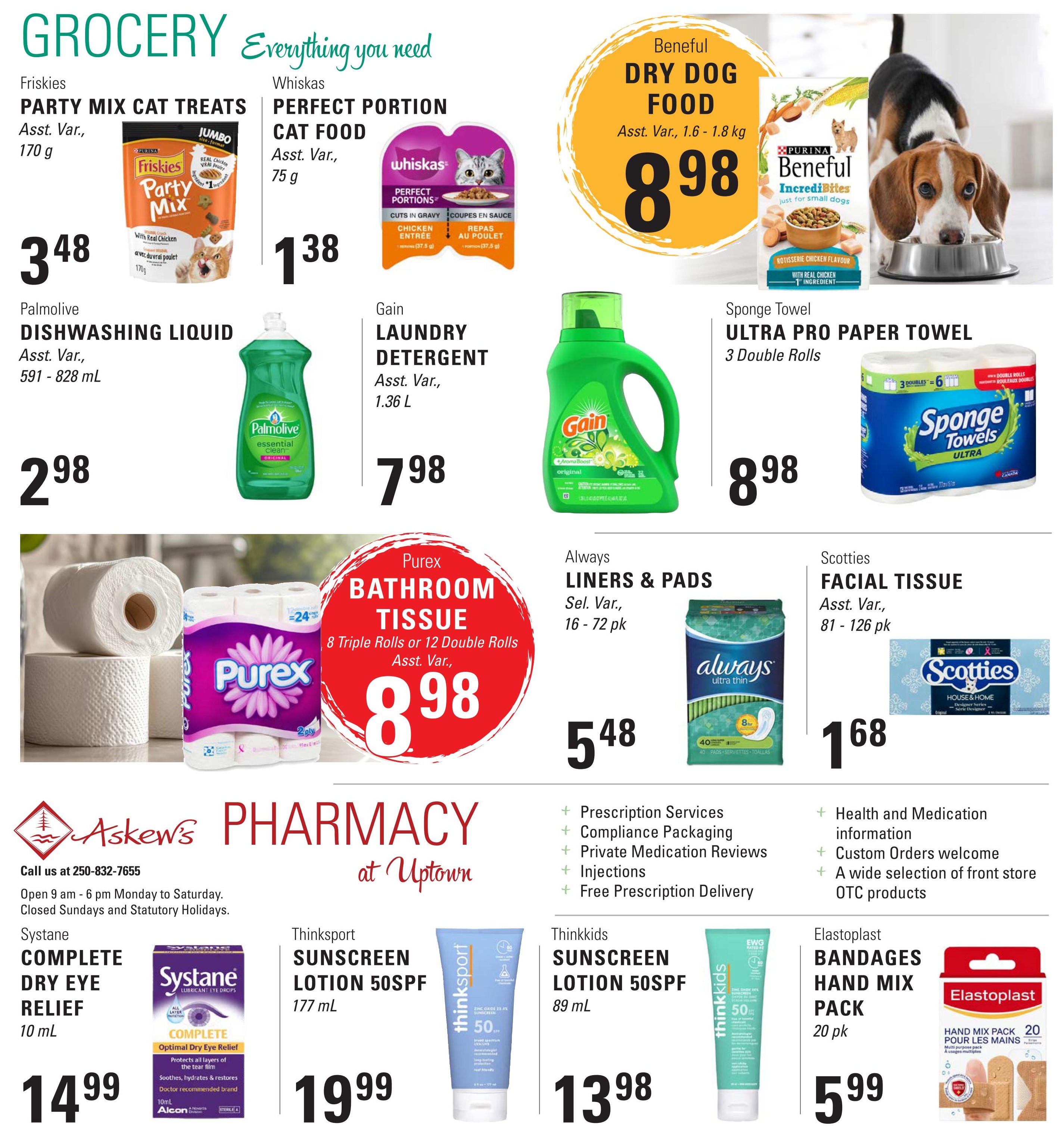 Askew's Foods weekly flyer specials page 4 features grocery and pharmacy items. Grocery deals include Friskies Party Mix Cat Treats for $3.48, Whiskas Perfect Portion Cat Food for $1.38, Palmolive Dishwashing Liquid for $2.98, Gain Laundry Detergent for $7.98, Beneful Dry Dog Food for $8.98, Purex Bathroom Tissue (8 triple rolls or 12 double rolls) for $8.98, Sponge Towels Ultra Pro Paper Towel (3 double rolls) for $8.98, Always Liners & Pads (16-72 pk) for $5.48, and Scotties Facial Tissue (81-126 pk) for $1.68. Pharmacy specials include Systane Complete Dry Eye Relief (10 mL) for $14.99, Thinksport Sunscreen Lotion 50 SPF (177 mL) for $19.99, Thinkkids Sunscreen Lotion 50 SPF (89 mL) for $13.98, and Elastoplast Bandages Hand Mix Pack (20 pk) for $5.99. Askew's Pharmacy at Uptown offers prescription services, compliance packaging, private medication reviews, injections, free prescription delivery, health and medication information, custom orders, and a wide selection of front store OTC products. Call 250-832-7655. Pharmacy hours are Monday to Saturday, 9 am - 6 pm, closed Sundays and Statutory Holidays.