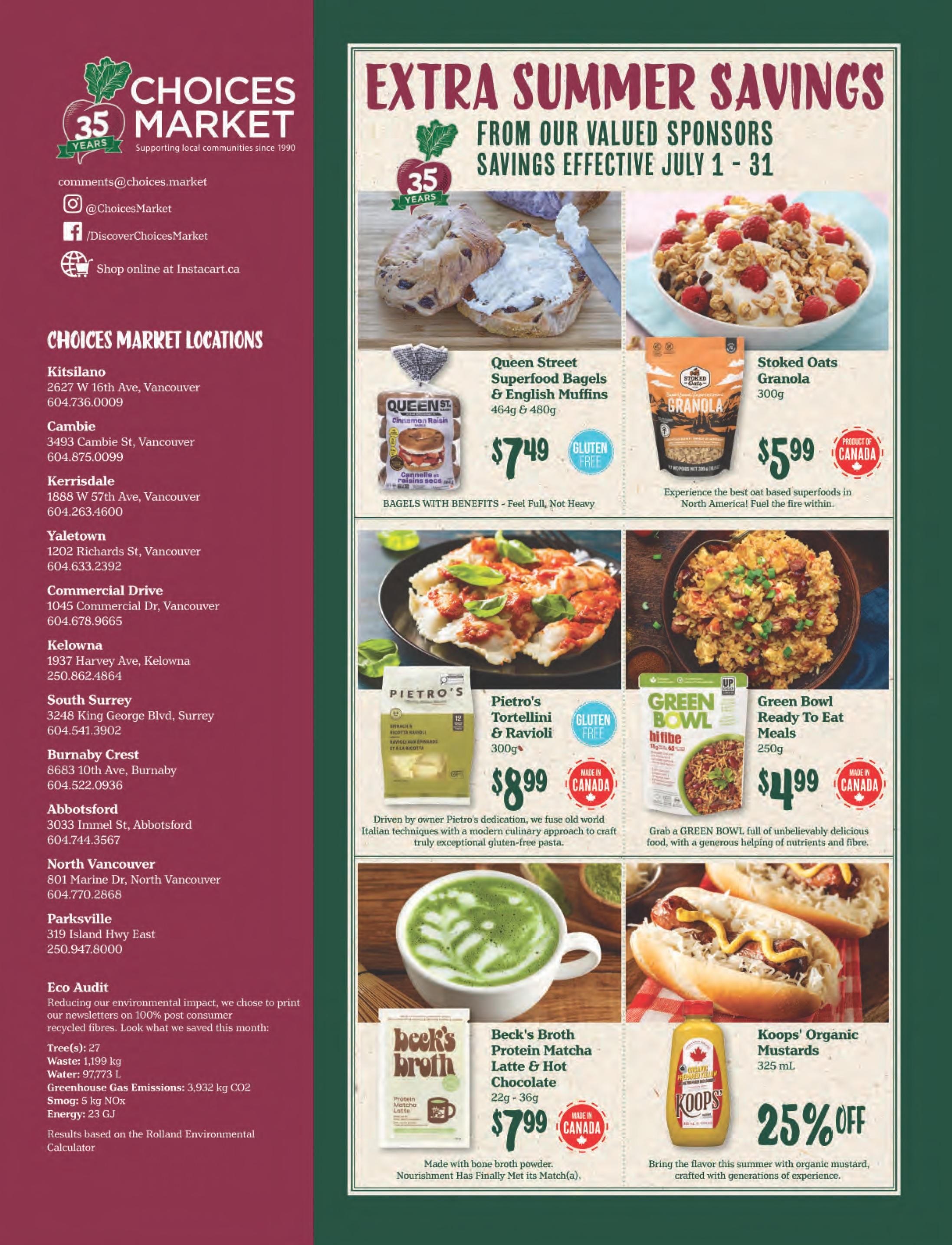 Choices Markets flyer featuring Extra Summer Savings from valued sponsors, effective July 1-31. On this page, find Queen Street Superfood Bagels & English Muffins for $7.49, Stoked Oats Granola for $5.99, Pietro's Tortellini & Ravioli for $8.99, and Green Bowl Ready To Eat Meals for $4.99. Also featured is Beck's Broth Protein Matcha Latte & Hot Chocolate for $7.99, and Koops' Organic Mustards with a 25% off discount. The flyer also lists Choices Market locations across British Columbia, including Kitsilano, Cambie, Kerrisdale, Yaletown, Commercial Drive, Kelowna, South Surrey, Burnaby Crest, Abbotsford, North Vancouver, and Parksville, along with contact information. An Eco Audit section details environmental impact savings from printing newsletters on 100% post-consumer recycled fibres.