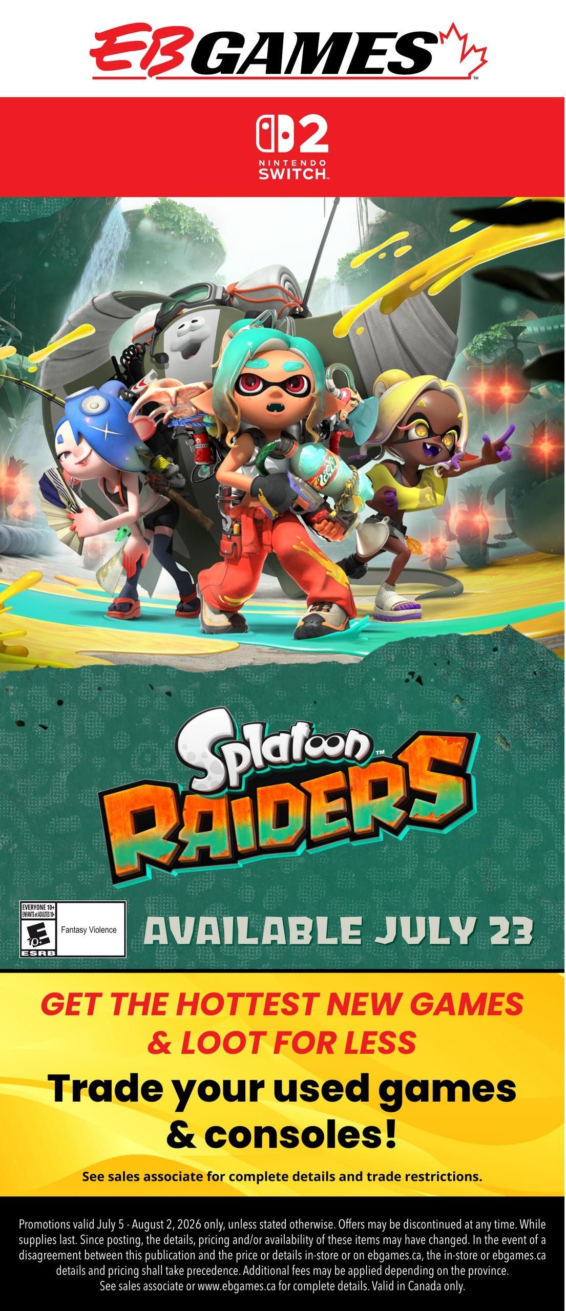 EB Games - GameStop flyer page featuring the Nintendo Switch game Splatoon 3, available July 23. The page also advertises 'Get the Hottest New Games & Loot for Less' and 'Trade your used games & consoles!' with details available from sales associates. Promotions are valid July 5 - August 2, 2026.