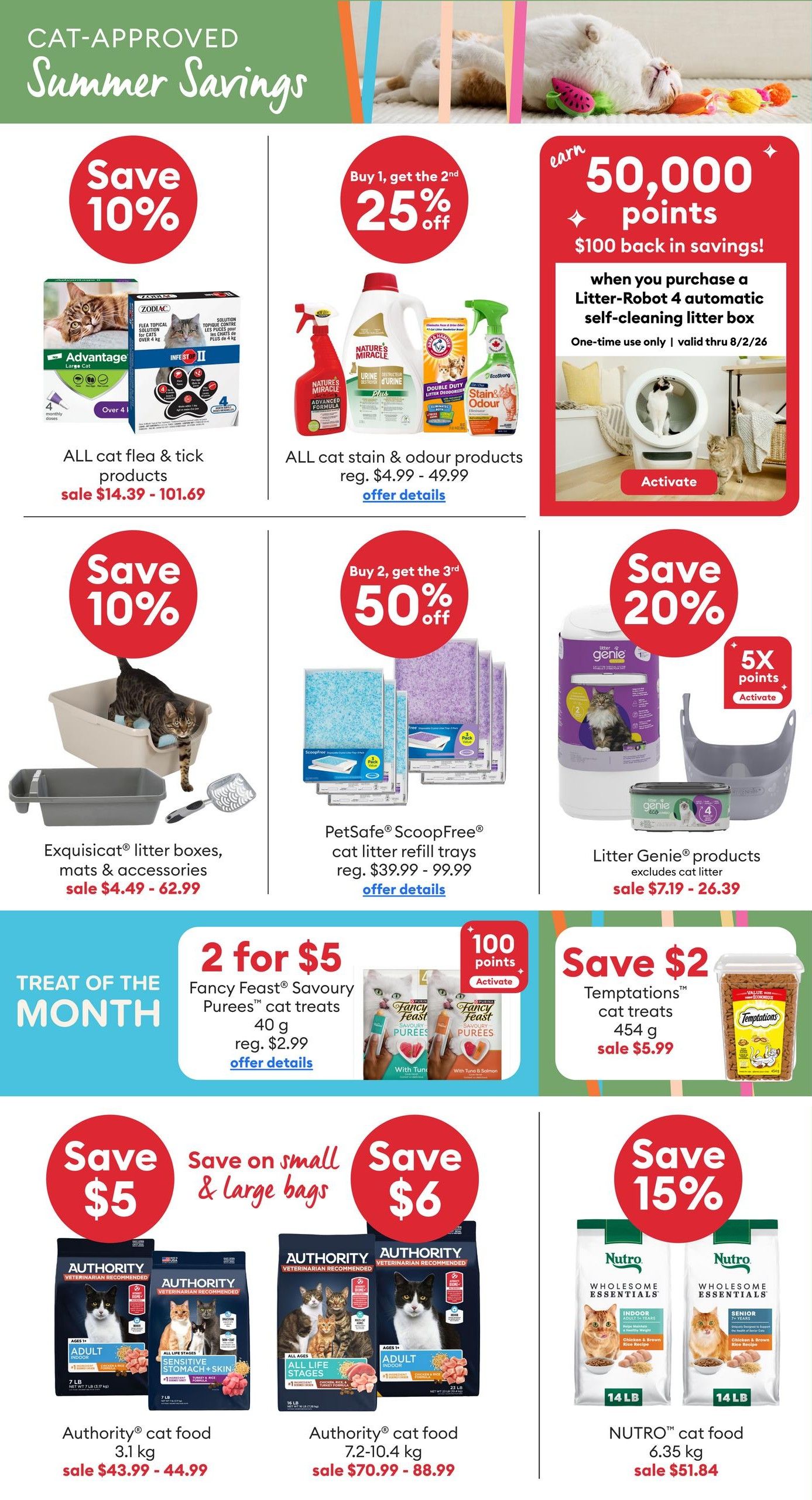 PetSmart flyer page 2 features Cat-Approved Summer Savings with various deals. Save 10% on ALL cat flea & tick products, including Advantage, with prices ranging from $14.39 to $101.69. Get 25% off your second purchase of ALL cat stain & odour products, regularly $4.99 - $49.99. Earn 50,000 points ($100 back in savings) when you purchase a Litter-Robot 4 automatic self-cleaning litter box, valid through 8/2/26. Save 10% on Exquisicat litter boxes, mats & accessories, sale priced from $4.49 - $62.99. Buy 2, get the 3rd 50% off PetSafe ScoopFree cat litter refill trays, regularly $39.99 - $99.99. Save 20% on Litter Genie products (excludes cat litter), on sale for $7.19 - $26.39, and get 5X points. Treat of the Month: 2 for $5 on Fancy Feast Savoury Purees cat treats (40g), regularly $2.99. Also, get 100 points when you activate this offer. Save $5 on Authority cat food (3.1 kg) for $43.99 - $44.99. Save $6 on Authority cat food (7.2-10.4 kg) for $70.99 - $88.99. Save $2 on Temptations cat treats (454g) for $5.99. Save 15% on NUTRO cat food (6.35 kg) for $51.84.