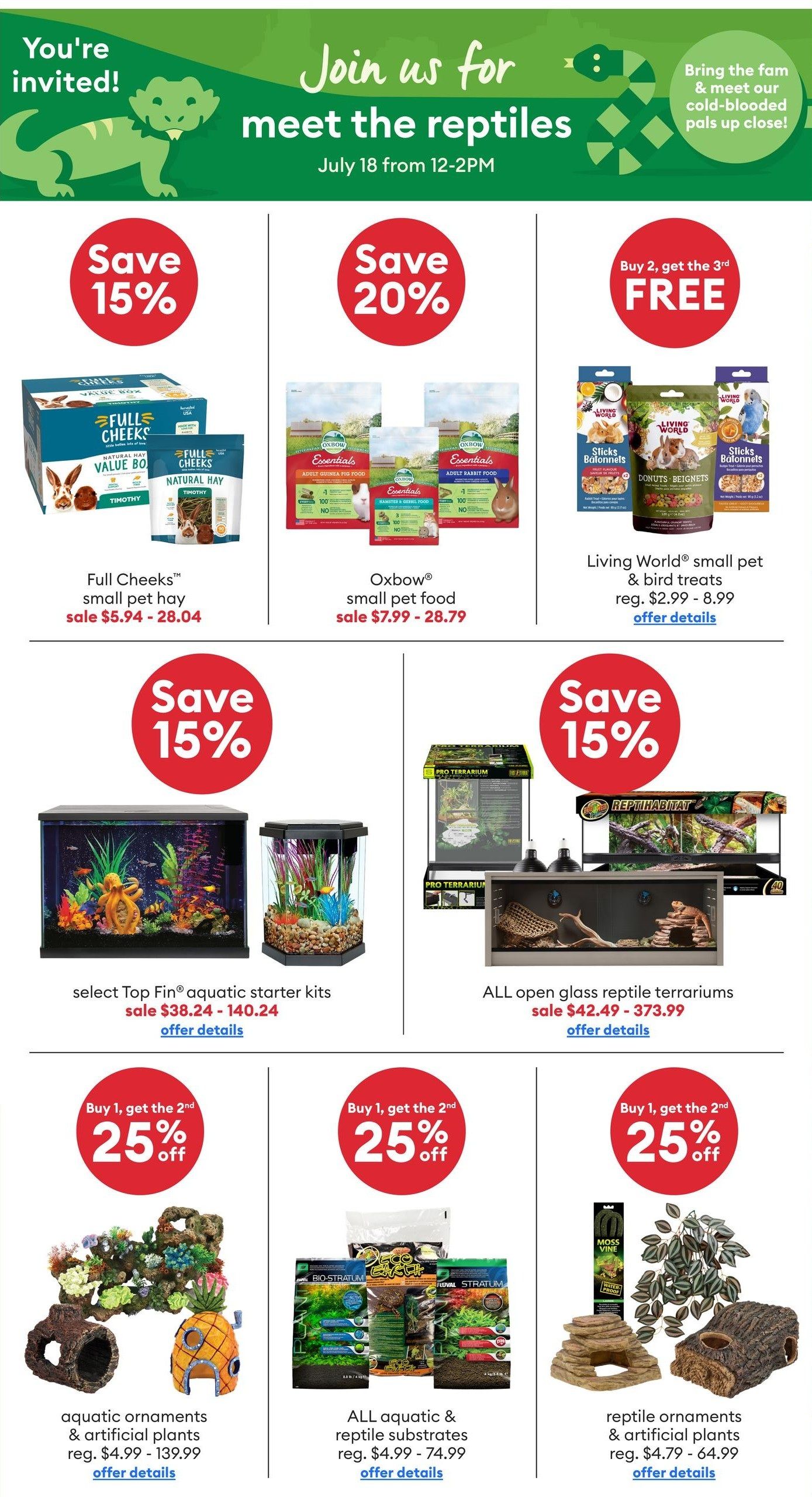 PetSmart flyer page 4 features a reptile event invitation: 'Join us for meet the reptiles' on July 18 from 12-2PM. Savings include 15% off Full Cheeks small pet hay (sale $5.94 - $28.04), 20% off Oxbow small pet food (sale $7.99 - $28.79), and Buy 2, Get 3rd FREE on Living World small pet & bird treats (reg. $2.99 - $8.99). Also featured are 15% off select Top Fin aquatic starter kits (sale $38.24 - $140.24) and 15% off ALL open glass reptile terrariums (sale $42.49 - $373.99). Additionally, there's a Buy 1, Get 2nd 25% off offer on aquatic ornaments & artificial plants (reg. $4.99 - $139.99), ALL aquatic & reptile substrates (reg. $4.99 - $74.99), and reptile ornaments & artificial plants (reg. $4.79 - $64.99).