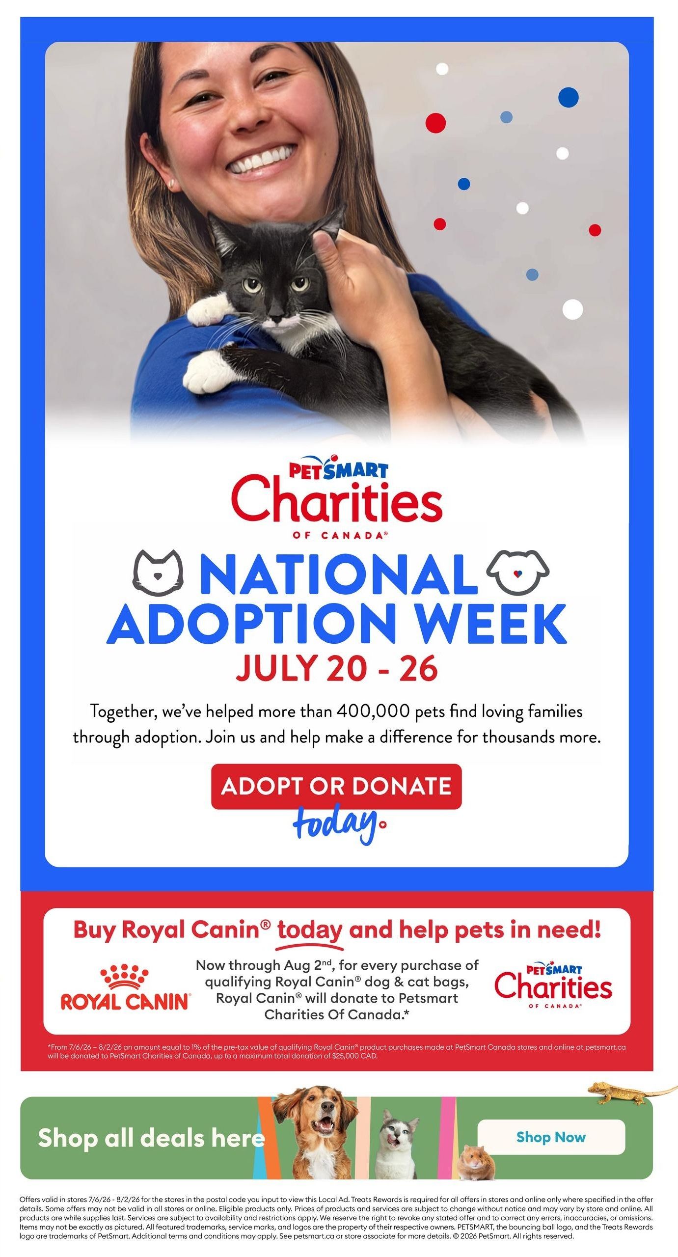PetSmart Charities of Canada National Adoption Week, July 20-26. A smiling woman holds a black and white kitten. The page promotes adopting or donating today. It also features a promotion: Buy Royal Canin dog and cat bags today and help pets in need. Now through August 2nd, for every purchase of qualifying Royal Canin dog & cat bags, Royal Canin will donate to PetSmart Charities of Canada. The bottom section shows 'Shop all deals here' with images of dogs and cats, and a 'Shop Now' button. Offers are valid from 7/6/26 to 8/2/26.