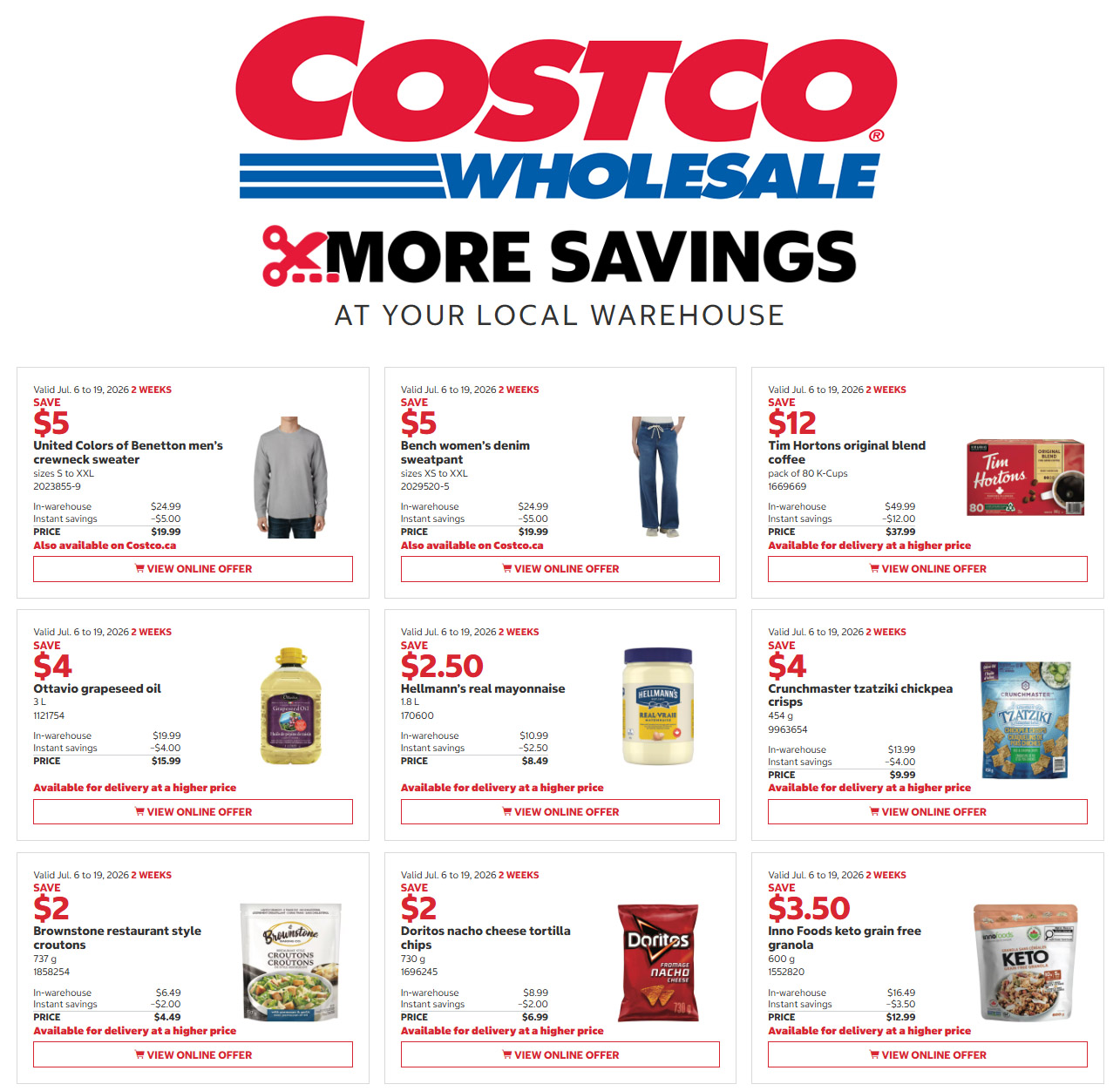 Costco Wholesale flyer featuring 'More Savings' with deals valid July 6 to 19, 2026. Offers include United Colors of Benetton men's crewneck sweater for $19.99 (save $5), Bench women's denim sweatpants for $19.99 (save $5), and Tim Hortons original blend coffee (80 K-Cups) for $37.99 (save $12). Also featured are Ottavio grapeseed oil (3 L) for $15.99 (save $4), Hellmann's real mayonnaise (1.8 L) for $8.49 (save $2.50), and Crunchmaster tzatziki chickpea crisps (454 g) for $9.99 (save $4). Additionally, save $2 on Brownstone restaurant style croutons (737 g) for $4.49 and Doritos nacho cheese tortilla chips (730 g) for $6.99. Inno Foods keto grain-free granola (600 g) is on sale for $12.99 (save $3.50). All items are available for delivery at a higher price.
