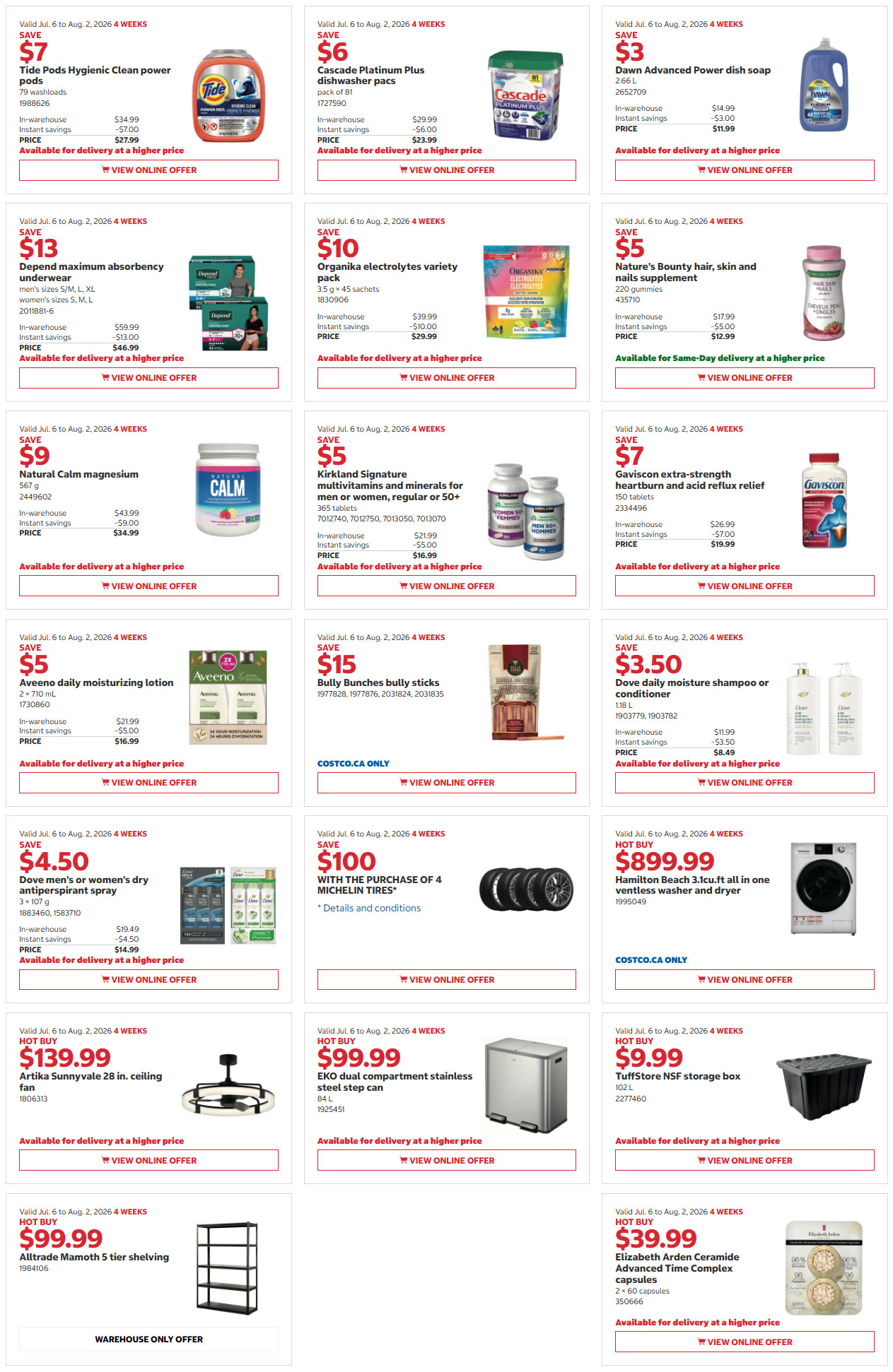 Costco flyer page 6 features savings from July 6 to August 2, 2026. Deals include Tide Pods Hygienic Clean power pods for $7, Cascade Platinum Plus dishwasher packs for $6, and Dawn Advanced Power dish soap for $3. Save $13 on Depend maximum absorbency underwear, $10 on Organika electrolytes variety pack, and $5 on Nature's Bounty hair, skin and nails supplements. Natural Calm magnesium is $9, Kirkland Signature multivitamins and minerals for men or women are $5, and Gaviscon extra-strength heartburn and acid reflux relief is $7. Aveeno daily moisturizing lotion is $5, Bully Bunches bully sticks are $15, and Dove daily moisture shampoo or conditioner is $3.50. Get $4.50 off Dove men's or women's dry antiperspirant spray. Save $100 with the purchase of 4 Michelin tires. Hot buys include the Artika Sunnyvale 28 in. ceiling fan for $139.99, EKO dual compartment stainless steel step can for $99.99, and TuffStore NSF storage box for $9.99. Also available is the Alltrade Mammoth 5 tier shelving for $99.99 and Elizabeth Arden Ceramide Advanced Time Complex capsules for $39.99.99. A Hamilton Beach 3-in-1 all-in-one ventless washer and dryer is a hot buy at $899.99.