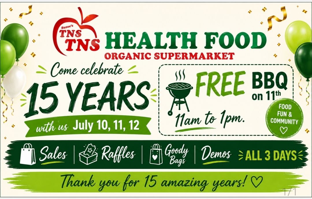TNS Health Food flyer celebrating 15 years as an organic supermarket. The flyer announces a 15-year anniversary celebration taking place from July 10 to July 12. Key events include a free BBQ on July 11th, running from 11am to 1pm, emphasizing food, fun, and community. Throughout all three days of the celebration, customers can look forward to sales, raffles, goody bags, and product demonstrations. The festive design features green and white balloons and confetti. The bottom of the flyer includes a thank you message: 'Thank you for 15 amazing years!'