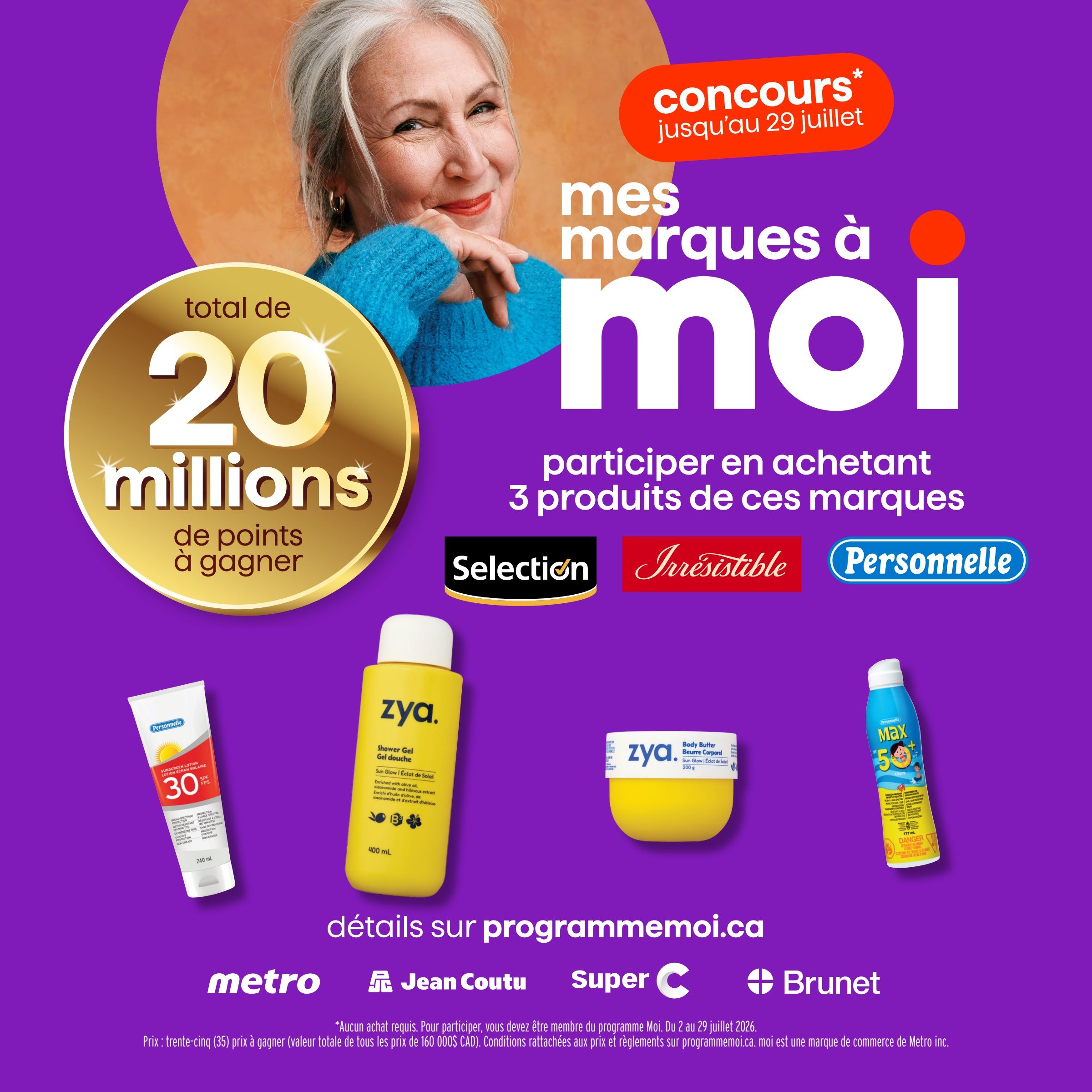Brunet flyer page 12 features a contest 'Mes Marques à Moi' with a chance to win 20 million points. To participate, buy 3 products from Selection, Irresistible, or Personnelle brands. Featured products include Personnelle Sunscreen Lotion SPF 30 (240 mL), Zya. Shower Gel (400 mL), Zya. Body Butter (200 g), and Personnelle Max 50+ Sunscreen (117 mL). Details are available at programmementoi.ca. The contest runs until July 29, 2026. Participating retailers include Metro, Jean Coutu, Super C, and Brunet.