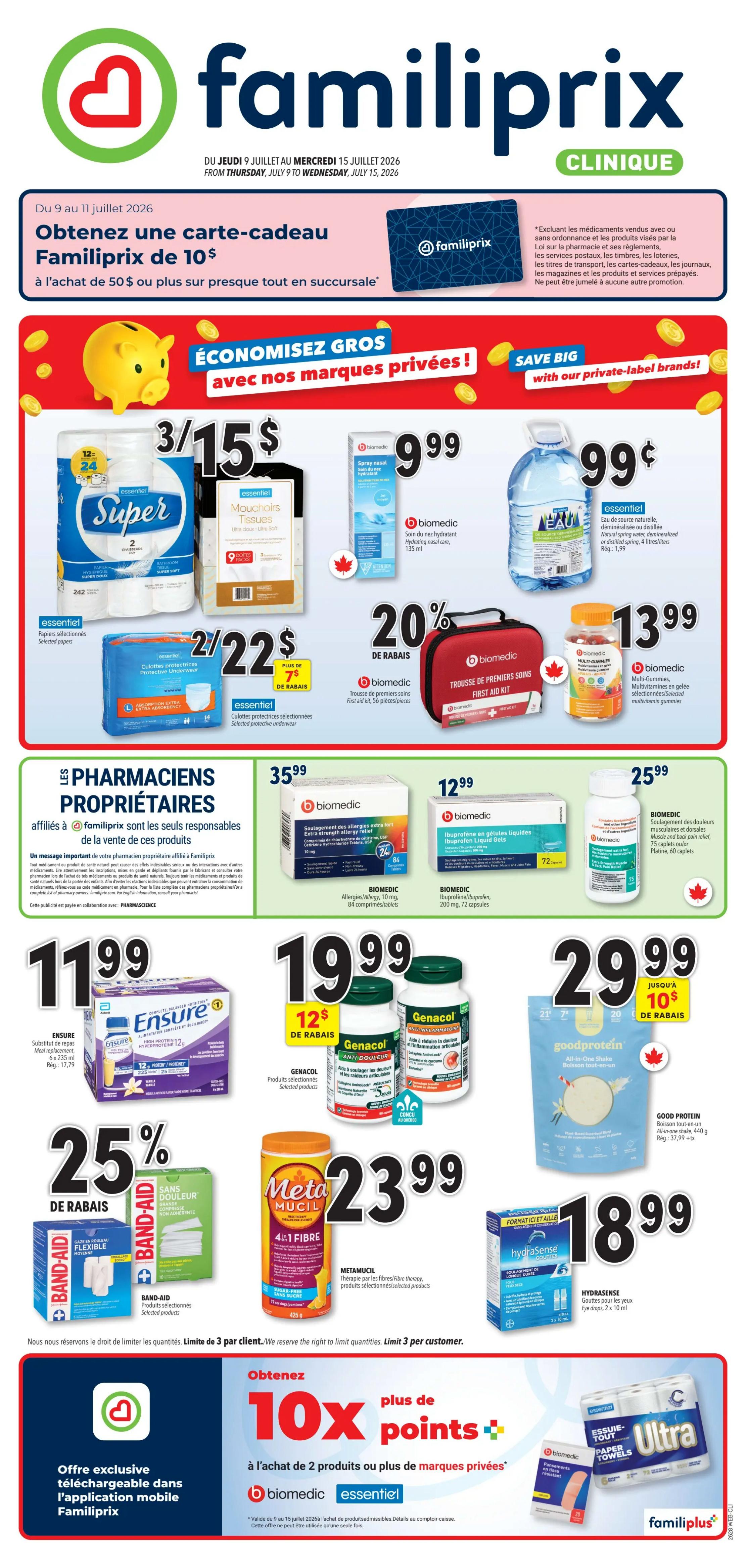 Familiprix flyer, page 1, valid from July 9 to July 15, 2026. Get a $10 Familiprix gift card with a purchase of $50 or more on almost everything in store. Save big with private-label brands! Offers include: 3 Essential Super toilet paper rolls for $15, Essential Mouchoirs tissues for $9.99, Biomedic Spray nasal for $9.99, Essential selected papers for $2.22 for 2 packs, Essential protective underwear for $22 for 2 packs with $7.50 discount, Biomedic First Aid kit for $13.99 with 20% off, Essential drinking water for $0.99, Biomedic Extra Strength Allergy Relief for $35.99, Biomedic Ibuprofen Liquid Gels for $12.99, Biomedic Muscle and back pain relief caplets for $25.99. Also featured: Ensure Meal Replacement for $11.99, Genacol selected products for $19.99 with $12 discount, Good Protein All-in-one Shake for $29.99 with $10 discount, Band-Aid Flexible bandages for 25% off, Metamucil Fibre therapy for $23.99, and Hydrasense eye drops for $18.99. Get 10x more points when you buy 2 or more private-label products from Biomedic or Essentiel. Exclusive offer: Download the Familiprix mobile app for a downloadable offer.