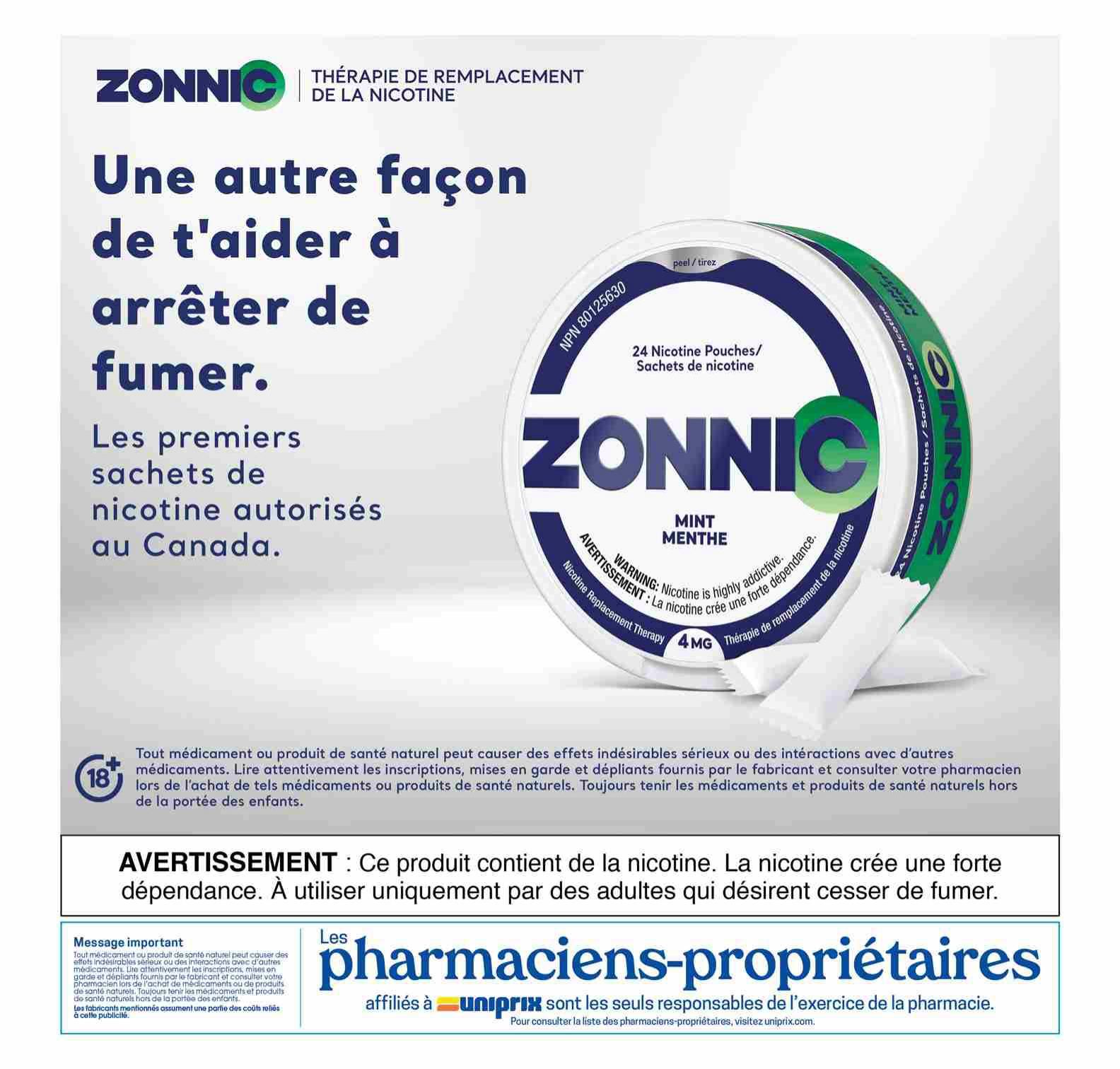 Uniprix flyer page 7 features ZONNIC nicotine replacement therapy. The page highlights 'Another way to help you quit smoking' with 'The first nicotine pouches authorized in Canada.' A ZONNIC 24 Nicotine Pouches/Sachets de nicotine container in Mint flavour is displayed. The product contains 4MG of nicotine and is labelled as Nicotine Replacement Therapy. A warning states: 'WARNING: Nicotine is highly addictive. Nicotine creates a strong dependence.' Below the product image, there is a general disclaimer about potential side effects of medications and natural health products, advising users to read instructions and consult a pharmacist. A prominent 'AVERTISSEMENT' (Warning) box states: 'This product contains nicotine. Nicotine creates a strong dependence. To be used only by adults who wish to quit smoking.' The bottom of the page indicates 'Les pharmaciens-propriétaires affiliés à Uniprix' (Uniprix affiliated owner-pharmacists) are responsible for pharmacy practice.