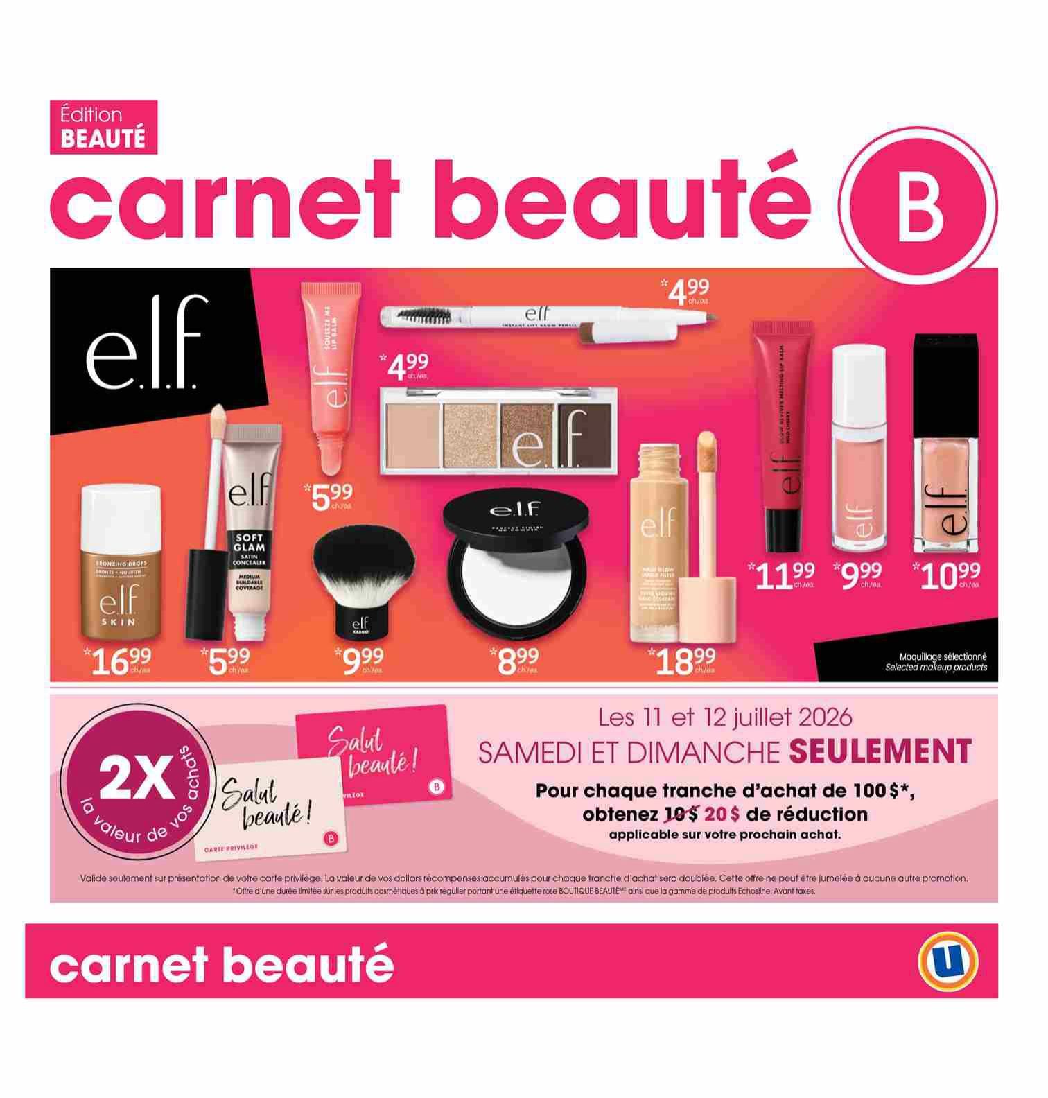 Uniprix Beauty Notebook flyer page featuring ELF brand makeup. Products include ELF Bronzing Drops for $16.99, ELF Soft Matte Concealer for $5.99, ELF Foundation for $18.99, ELF Squeeze Me Lip Balm for $5.99, ELF Mascara and Eyeliner Duo for $4.99, ELF Eyeshadow Palette for $4.99, ELF Lip Gloss for $11.99, ELF Lip Oil for $9.99, and ELF Nail Polish for $10.99. Also featured are an ELF Makeup Brush for $9.99 and an ELF Pressed Powder for $8.99. Special offer for July 11-12, 2026: Get $20 off your next purchase for every $100 spent on selected makeup products. This offer is valid only on Saturday and Sunday and cannot be combined with other promotions. Earn double the value of your purchases with your loyalty card.