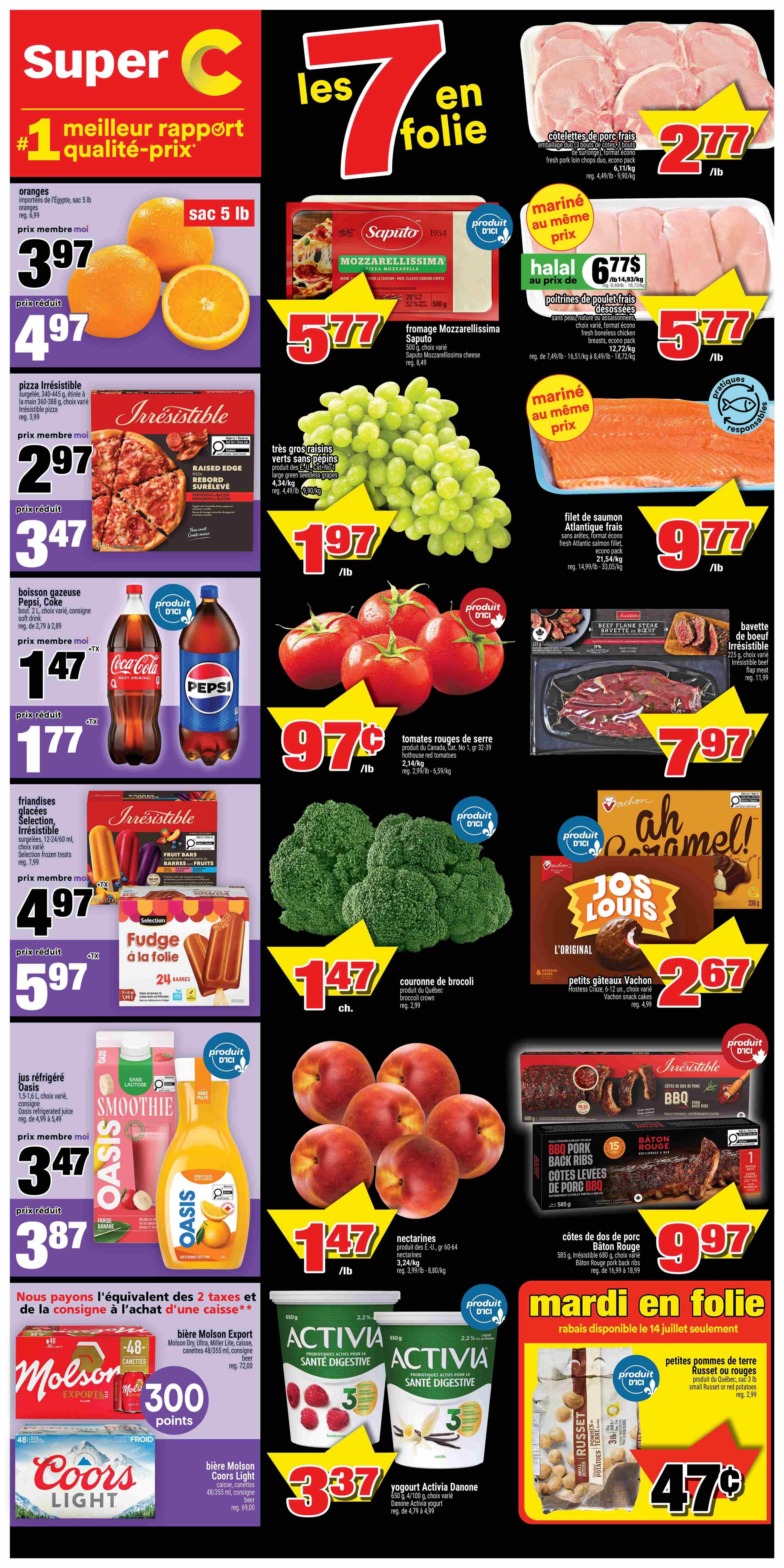 Super C weekly flyer specials page 1 features a '7 en folie' (7 in a frenzy) promotion. Highlights include Egyptian oranges at $3.97 member price / $4.97 reduced price per 5 lb bag, Irresistible frozen pizza at $2.97 member price / $3.47 reduced price, Pepsi or Coke 2 L bottles at $1.47 member price / $1.77 reduced price, and Selection Irresistible frozen treats for $4.97 member price / $5.97 reduced price. Also featured are Oasis refrigerated juice for $3.47 member price / $3.87 reduced price. In the '7 en folie' section, find Saputo Mozzarella cheese for $5.77, fresh green seedless grapes for $1.97/lb, and hot house red tomatoes for $0.97/lb. Meat specials include fresh pork chops for $2.77/lb, boneless skinless chicken thighs for $5.77/lb, Atlantic salmon fillet for $9.77/lb, and Irresistible beef flank steak for $7.97. Other deals include broccoli crowns for $1.47 each, Vachon snack cakes for $2.67, and Irresistible BBQ pork back ribs for $9.97. Yogurt specials include Activia Danone yogurt for $3.37. Also, Molson Export 48-can cases earn 300 points with a $48 purchase, and Coors Light 48-can cases are $69.00. The 'Mardi en folie' (Tuesday in a frenzy) promotion on July 14th offers small Russet or red potatoes for $0.47/lb.