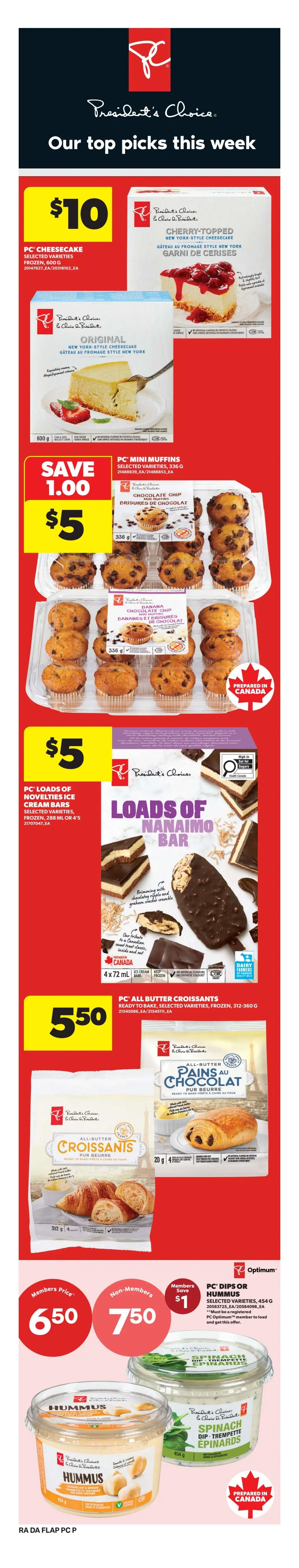 Atlantic Superstore weekly flyer specials page 5 features top picks this week. Get PC Cheesecake in selected varieties, frozen, 600g for $10. Also, save $1.00 on PC Mini Muffins, selected varieties, 336g, now $5. PC Loads of Novelties Ice Cream Bars, selected varieties, frozen, 4 x 72ml are $5. PC All Butter Croissants, ready to bake, selected varieties, frozen, 312-360g are $5.50. PC Dips or Hummus, selected varieties, 454g, is $6.50 for members and $7.50 for non-members, with a $1 saving for PC Optimum members. All products are prepared in Canada.
