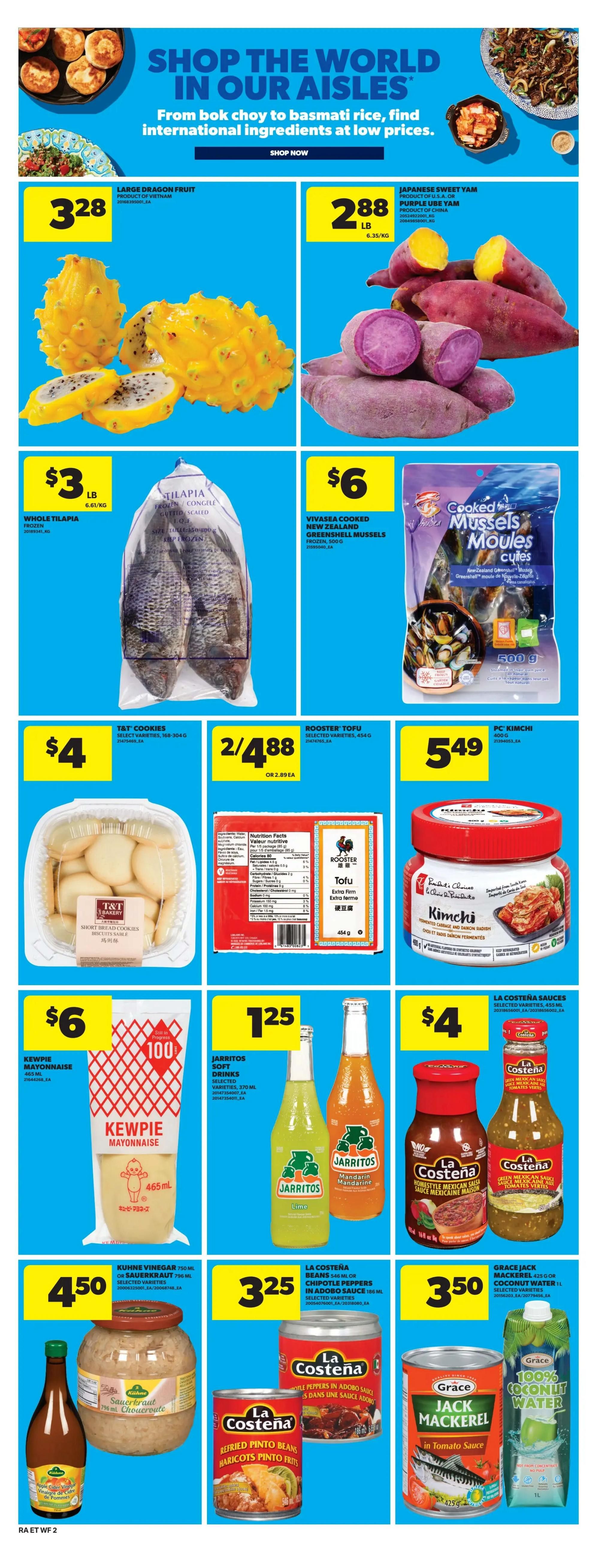 Atlantic Superstore weekly flyer specials page 14 features a variety of international food items. Large Dragon Fruit is priced at $3.28 per pound. Japanese Sweet Yam or Purple Ube Yam is $2.88 per pound. Whole Tilapia frozen is $3 per pound. Vivasea Cooked New Zealand Greenshell Mussels are $6 for a 500g package. T&T Bakery Short Bread Cookies are $4. Rooster Tofu, selected varieties, 454g is 2 for $4.88, or $2.89 each. PC Kimchi, 400g is $5.49. Kewpie Mayonnaise, 465ml is $6. Jarritos Soft Drinks, selected varieties, 370ml are $1.25 each. La Costena Homestyle Mexican Salsa, 455ml and La Costena Green Mexican Salsa, 455ml are $4 each. Kuhne Vinegar or Sauerkraut, 750ml is $4.50. La Costena Refried Pinto Beans, 425g and La Costena Chipotle Peppers in Adobo Sauce, 185ml are $3.25 each. Grace Jack Mackerel in Tomato Sauce, 425g is $3.50. Grace 100% Coconut Water, 1L is also $3.50.