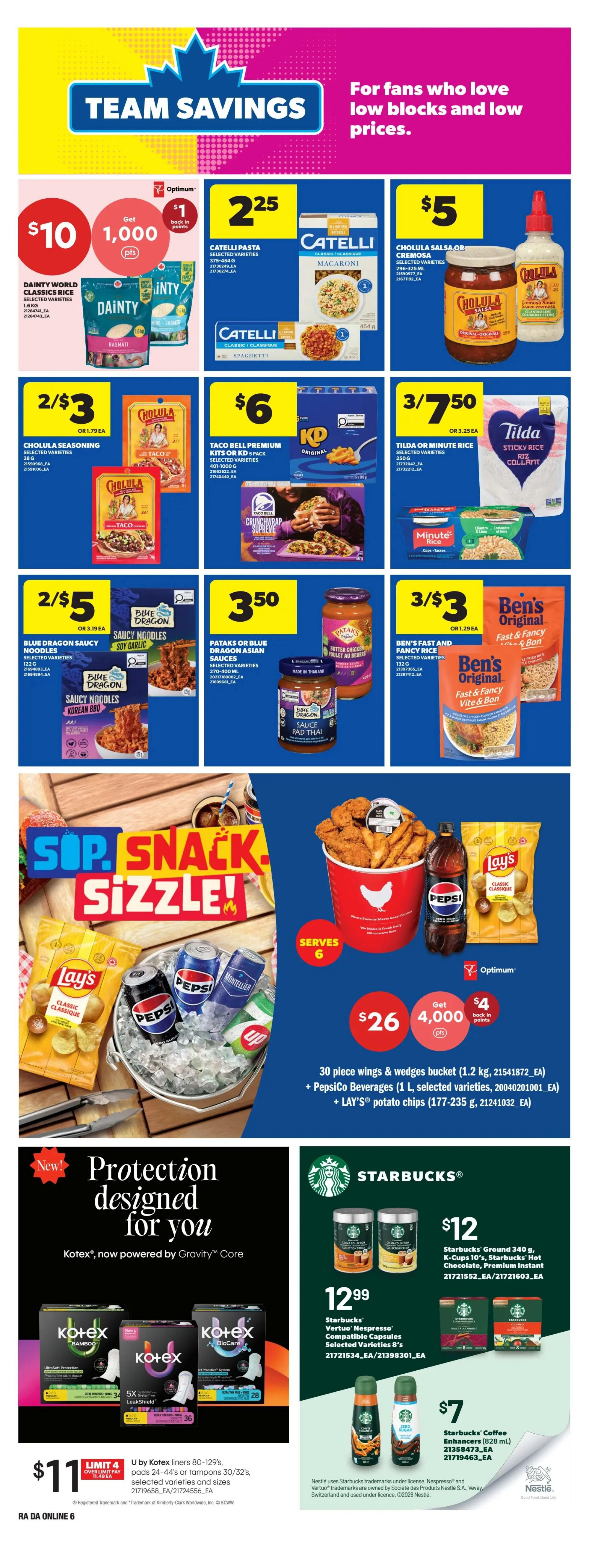 Atlantic Superstore weekly flyer specials page 18 features 'Team Savings' with deals on Dainty World Classics Rice for $10 with 1,000 Optimum points back. Catelli Pasta is $2.25 for selected varieties, including Macaroni and Spaghetti. Cholula Salsa or Crema is $5 for selected varieties. Blue Dragon Saucy Noodles are 2 for $5, including Soy Garlic and Korean BBQ. Patak's or Blue Dragon Asian Sauces are $3.50. Ben's Original Fast & Fancy Rice is 3 for $3. The 'Sup, Snack, Sizzle!' section offers a 30-piece wings & wedges bucket (1.2 kg) with PepsiCo Beverages (1 L) and Lay's potato chips (177-235 g) for $26, with 4,000 Optimum points back. New 'Protection Designed for You' features Kotex liners (80-129's), pads (24-44's), or tampons (30-32's) for $11, limit 4. Starbucks products include Ground 340 g or K-Cups 10's for $12, Vertuo Nespresso compatible capsules for $12.99, and Coffee Enhancers (828 ml) for $7.