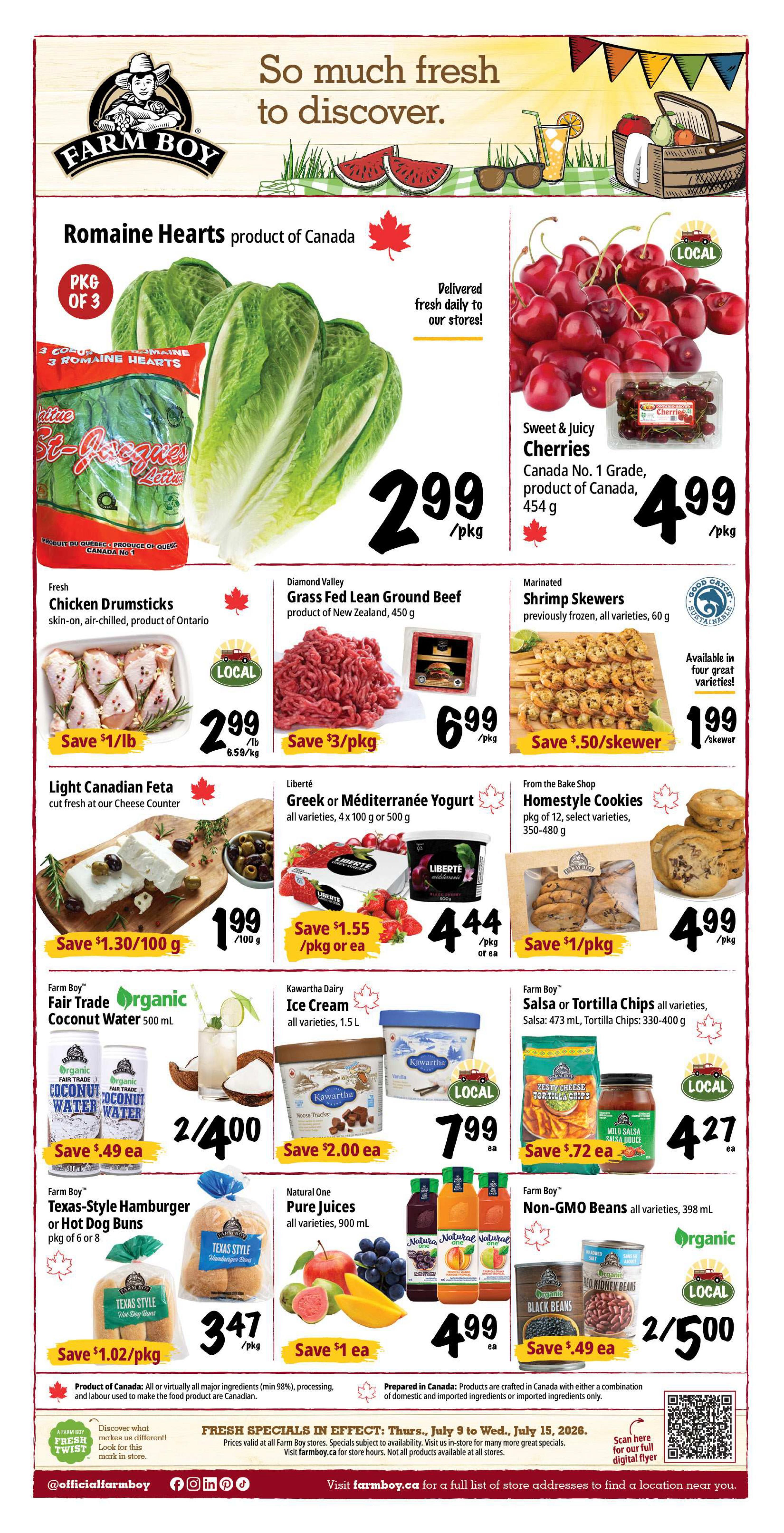 Farm Boy weekly flyer specials page featuring Romaine Hearts for $2.99/pkg, Sweet & Juicy Cherries for $4.99/pkg, and Chicken Drumsticks for $2.99/lb. Also available are Diamond Valley Grass Fed Lean Ground Beef for $6.99/pkg, Marinated Shrimp Skewers for $1.99/skewer, and Light Canadian Feta for $1.30/100g. Enjoy Liberté Greek or Méditerrannée Yogurt for $4.44/pkg or ea, Homestyle Cookies for $4.99/pkg, and Farm Boy Fair Trade Organic Coconut Water for 2 for $4.00. Kawartha Dairy Ice Cream is on sale for $7.99 ea, and Farm Boy Salsa or Tortilla Chips are $4.27 ea. Don't miss Farm Boy Texas-Style Hamburger or Hot Dog Buns for $3.47/pkg and Natural One Pure Juices for $4.99 ea. Farm Boy Non-GMO Beans are 2 for $5.00. Fresh specials are in effect Thursday, July 9 to Wednesday, July 15, 2026.