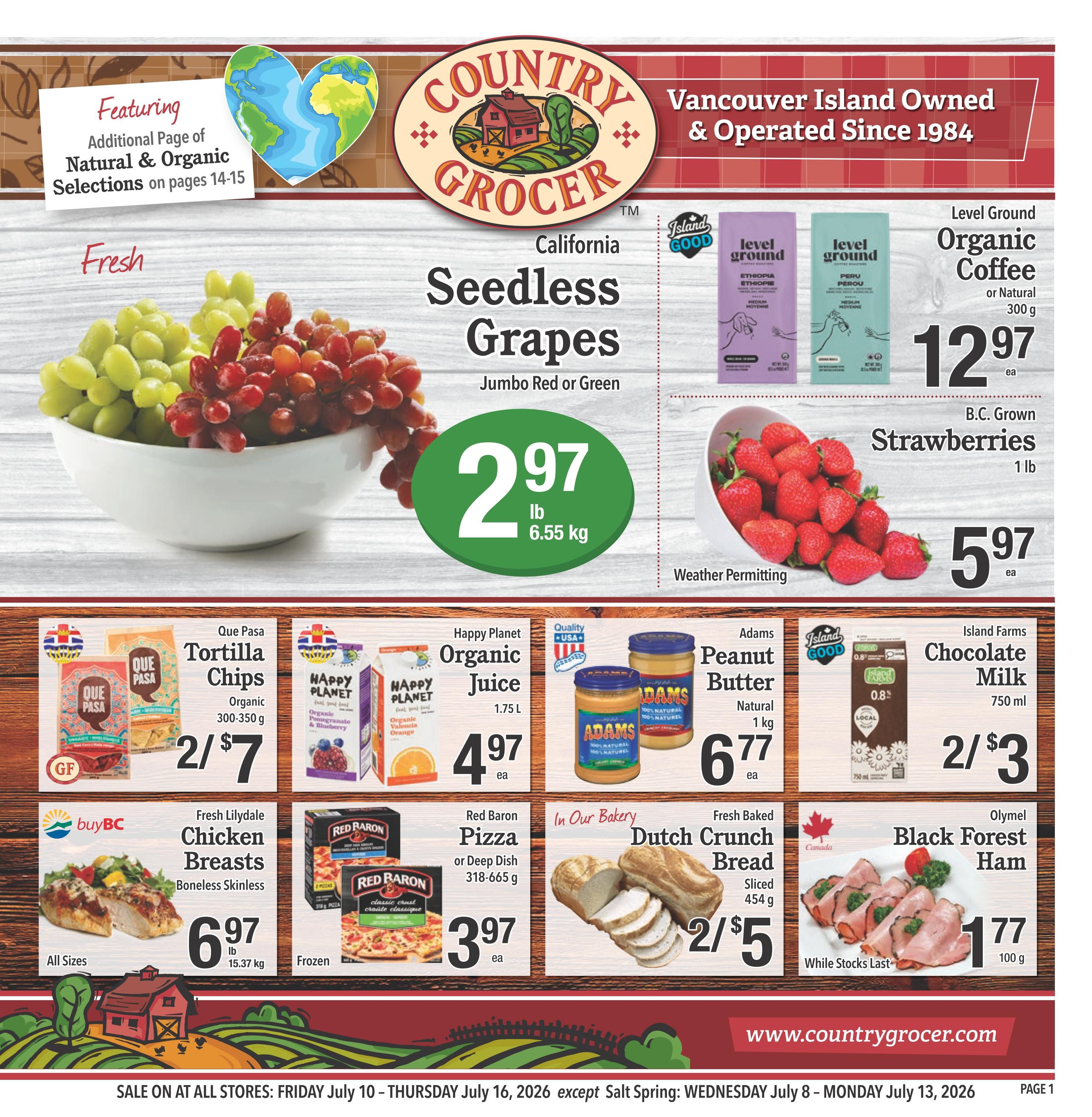 Country Grocer weekly flyer specials page 1 featuring fresh produce and grocery deals. Highlights include California Seedless Grapes (Jumbo Red or Green) for $2.97 per lb, and B.C. Grown Strawberries for $5.97 each. Also featured are Que Pasa Tortilla Chips (Organic, 300-350 g) for 2 for $7, Happy Planet Organic Juice (1.75 L) for $4.97 each, Adams Peanut Butter (Natural, 1 kg) for $6.77 each, and Island Farms Chocolate Milk (750 ml) for 2 for $3. Meat specials include Fresh Lilydale Chicken Breasts (Boneless Skinless) for $6.97 per lb, Red Baron Pizza (318-665 g) for $3.97 each, Fresh Baked Dutch Crunch Bread (Sliced, 454 g) for 2 for $5, and Olymel Black Forest Ham (100 g) for $1.77. The flyer also mentions an additional page of Natural & Organic Selections on pages 14-15. The sale runs from Friday, July 10 to Thursday, July 16, 2026.