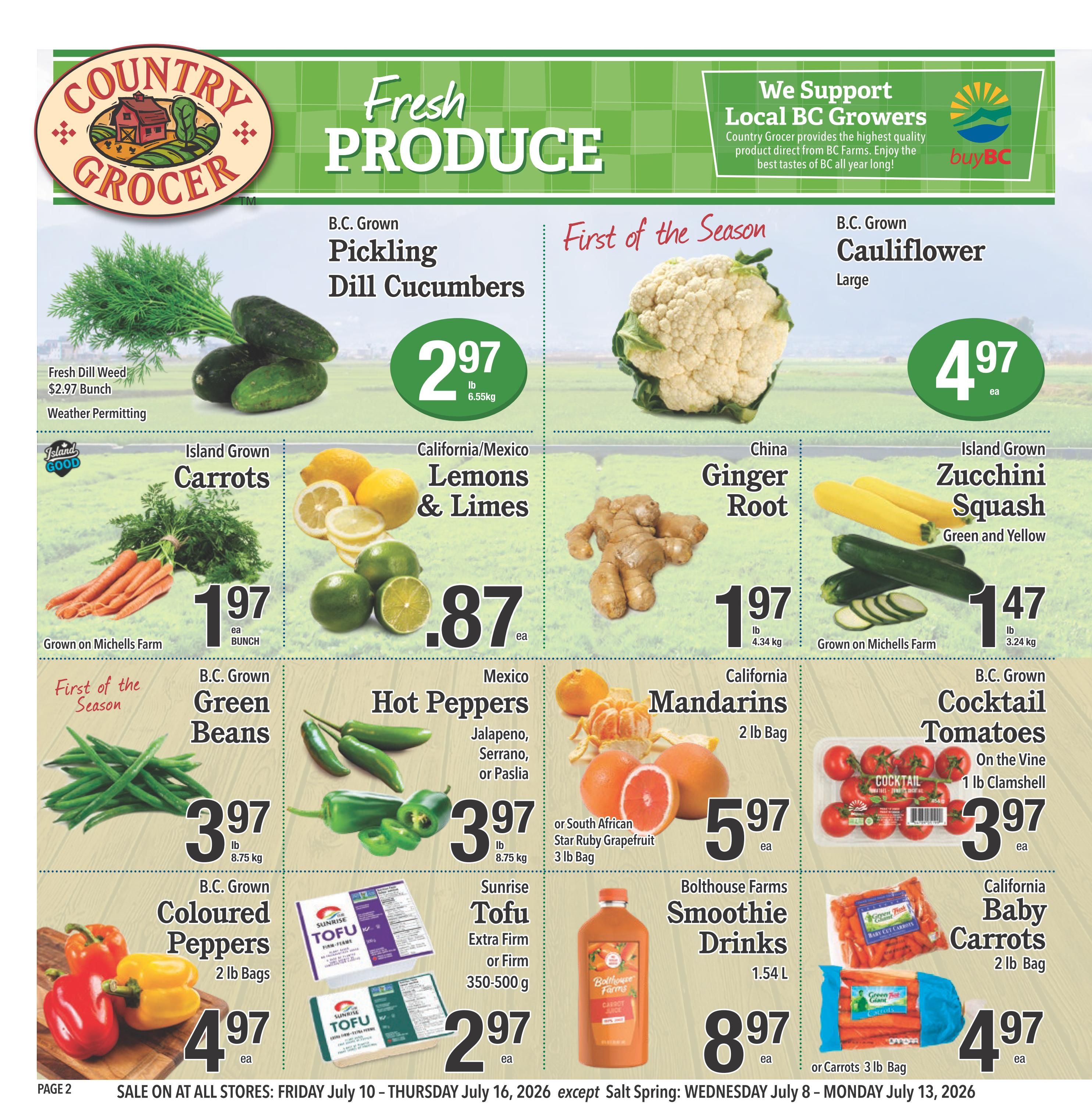 Country Grocer Weekly Flyer Specials, Page 2, featuring fresh produce. B.C. Grown Pickling Dill Cucumbers are $2.97 per lb. First of the season B.C. Grown Cauliflower (large) is $4.97 each. Island Grown Carrots are $1.97 per bunch, grown on Michells Farm. California/Mexico Lemons & Limes are $0.87 each. China Ginger Root is $1.97 per lb. Island Grown Zucchini Squash (green and yellow) are $1.47 per lb, grown on Michells Farm. B.C. Grown Green Beans are $3.97 per lb. Hot Peppers (Jalapeno, Serrano, or Paslia) are $3.97 per lb. California Mandarins are $5.97 per 2 lb bag. Cocktail Tomatoes on the vine are $3.97 per 1 lb clamshell. B.C. Grown Coloured Peppers are $4.97 per 2 lb bag. Sunrise Tofu (Extra Firm or Firm, 350-500 g) is $2.97 each. Bolthouse Farms Smoothie Drinks (1.54 L) are $8.97 each. California Baby Carrots are $4.97 per 2 lb bag, or Carrots 3 lb bag. Sale runs Friday July 10 - Thursday July 16, 2026.