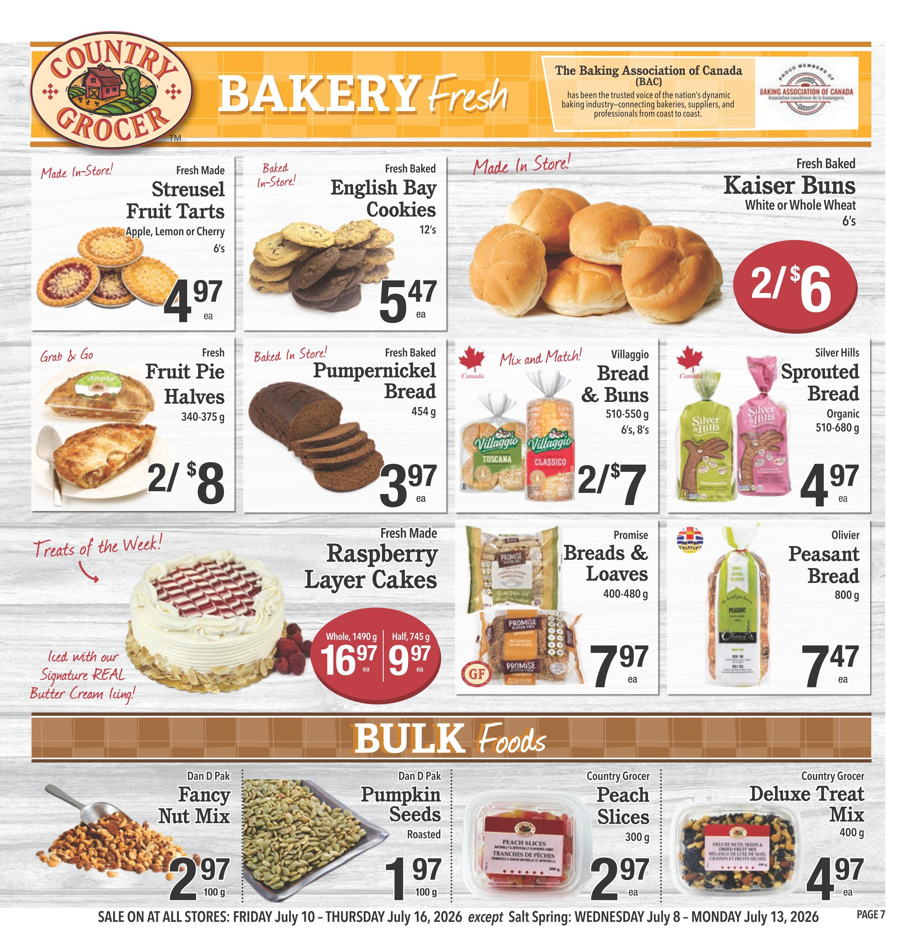 Country Grocer weekly flyer specials page 7 features a variety of fresh baked goods and bulk foods. Bakery highlights include Fresh Made Streusel Fruit Tarts in Apple, Lemon, or Cherry flavours for $4.97 each, Fresh Baked English Bay Cookies (12's) for $5.47 each, and Fresh Baked Kaiser Buns (White or Whole Wheat, 6's) for 2 for $6. Also available are Grab & Go Fresh Fruit Pie Halves (340-375g) for 2 for $8, Fresh Baked Pumpernickel Bread (454g) for $3.97 each, Villaggio Bread & Buns (510-550g, 6's, 8's) for 2 for $7, and Silver Hills Sprouted Bread (Organic, 510-680g) for $4.97 each. Treats of the Week include Fresh Made Raspberry Layer Cakes, with a whole cake (1490g) priced at $16.97 each and a half cake (745g) at $9.97 each, iced with signature REAL Butter Cream icing. Other featured items are Promise Breads & Loaves (400-480g) for $7.97 each and Olivier Peasant Bread (800g) for $7.47 each. The Bulk Foods section offers Dan D Pak Fancy Nut Mix for $2.97 (100g), Dan D Pak Pumpkin Seeds Roasted for $1.97 (100g), Country Grocer Peach Slices (300g) for $2.97 each, and Country Grocer Deluxe Treat Mix (400g) for $4.97 each. The flyer is valid from July 10 to July 16, 2026.
