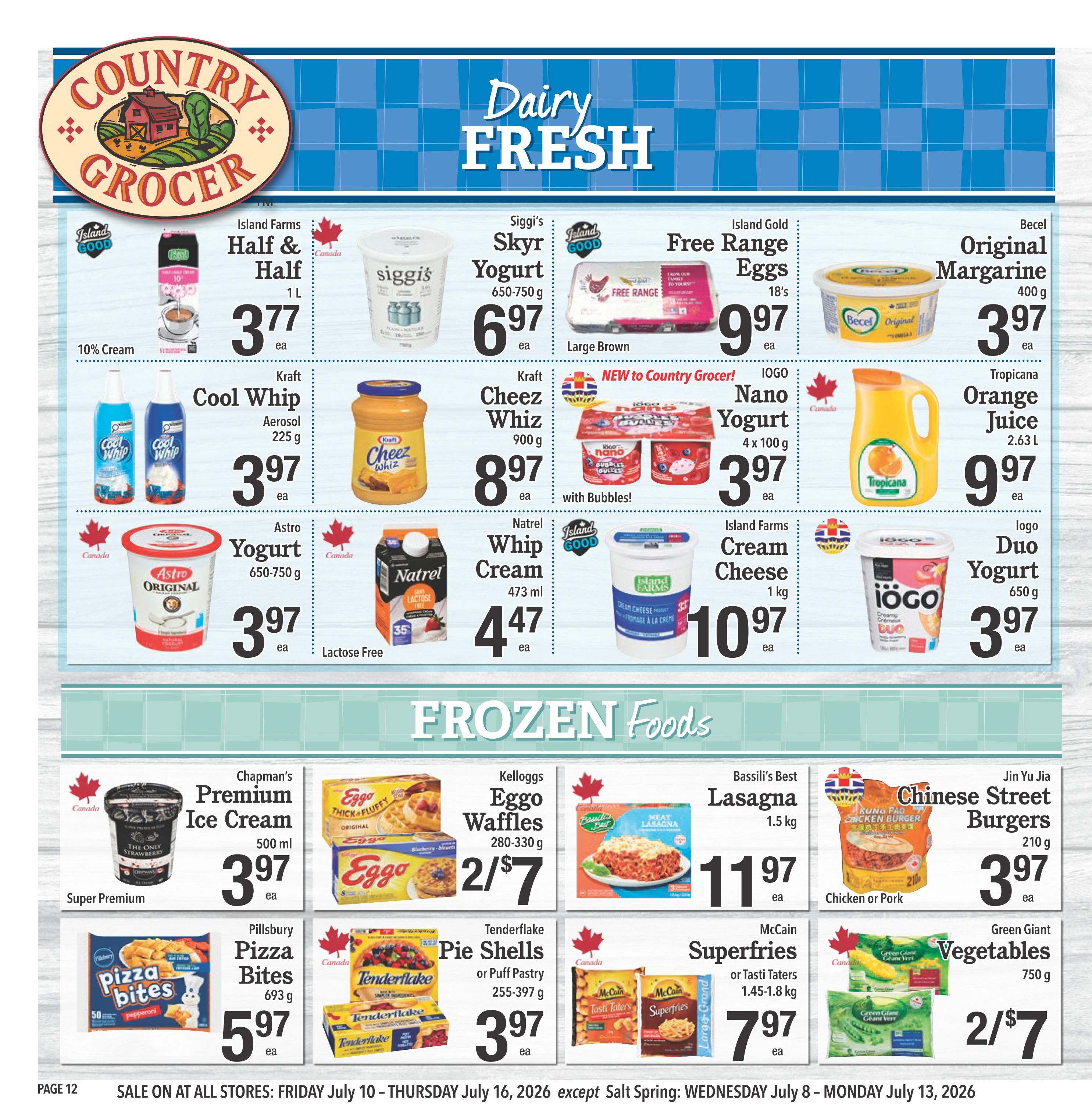 Country Grocer weekly flyer specials page 12 featuring dairy and frozen food deals. Dairy items include Island Farms Half & Half for $3.77, Siggi's Skyr Yogurt for $6.97, Island Gold Free Range Eggs (18's) for $9.97, Becel Original Margarine for $3.97, Kraft Cool Whip Aerosol for $3.97, Kraft Cheez Whiz for $8.97, IOGO Nano Yogurt (4 x 100 g) for $3.97, Tropicana Orange Juice (2.63 L) for $9.97, Astro Yogurt (650-750 g) for $3.97, Natrel Whip Cream (473 ml) for $4.47, Island Farms Cream Cheese (1 kg) for $10.97, and IOGO Duo Yogurt (650 g) for $3.97. Frozen food deals include Chapman's Premium Ice Cream (500 ml) for $3.97, Kelloggs Eggo Waffles (280-330 g) for 2 for $7, Bassili's Best Lasagna (1.5 kg) for $11.97, Jin Yu Jia Chinese Street Burgers (210 g) for $3.97, Pillsbury Pizza Bites (693 g) for $5.97, Tenderflake Pie Shells or Puff Pastry (255-397 g) for $3.97, McCain Superfries or Tasti Taters (1.45-1.8 kg) for $7.97, and Green Giant Vegetables (750 g) for 2 for $7. Sale is valid July 10 - July 16, 2026.