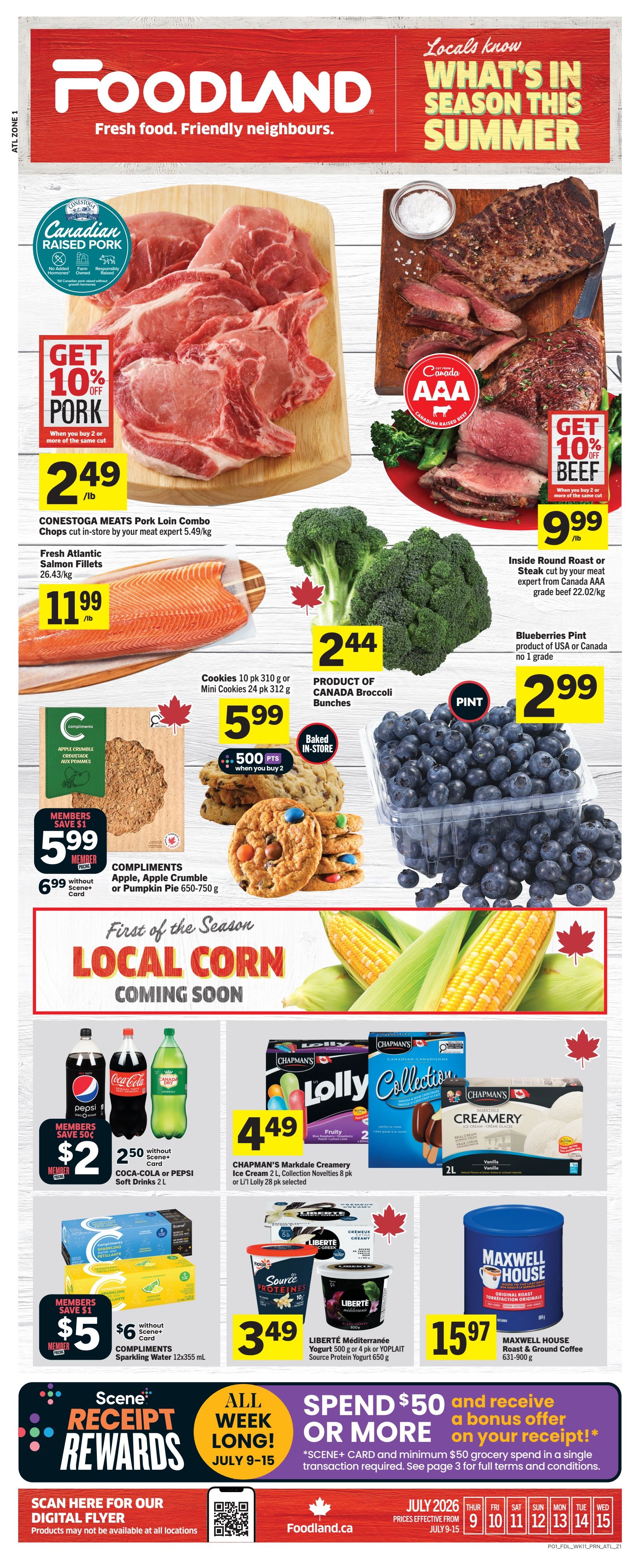 Foodland flyer page featuring 'What's in Season This Summer'. Get 10% off Canadian Raised Pork chops at $2.49/lb when you buy 2 or more. Fresh Atlantic Salmon Fillets are $11.99/lb. Get 10% off AAA Canadian Beef Inside Round Roast or Steak cut by your meat expert for $9.99/lb. Product of Canada Broccoli Bunches are $2.44. Blueberries Pint (USA or Canada no 1 grade) are $2.99. Compliments Apple, Apple Crumble or Pumpkin Pie (650-750 g) are $5.99, or 500 Scene+ points when you buy 2. Coca-Cola or Pepsi Soft Drinks 2L are $2.50, with members saving 50 cents. Chapman's Markdale Creamery Ice Cream 2L, Collection Novelties 8 pk or Lolly 28 pk selected are $4.49. Compliments Sparkling Water 12x355 mL are $6, with members saving $1. Liberté Méditerranée Yogurt 500 g or 4 pk or Yoplait Source Protein Yogurt 650 g are $3.49. Maxwell House Roast & Ground Coffee 631-900 g is $15.97. Spend $50 or more with a Scene+ card and minimum $50 grocery spend in a single transaction to receive a bonus offer on your receipt. All week long, July 9-15.