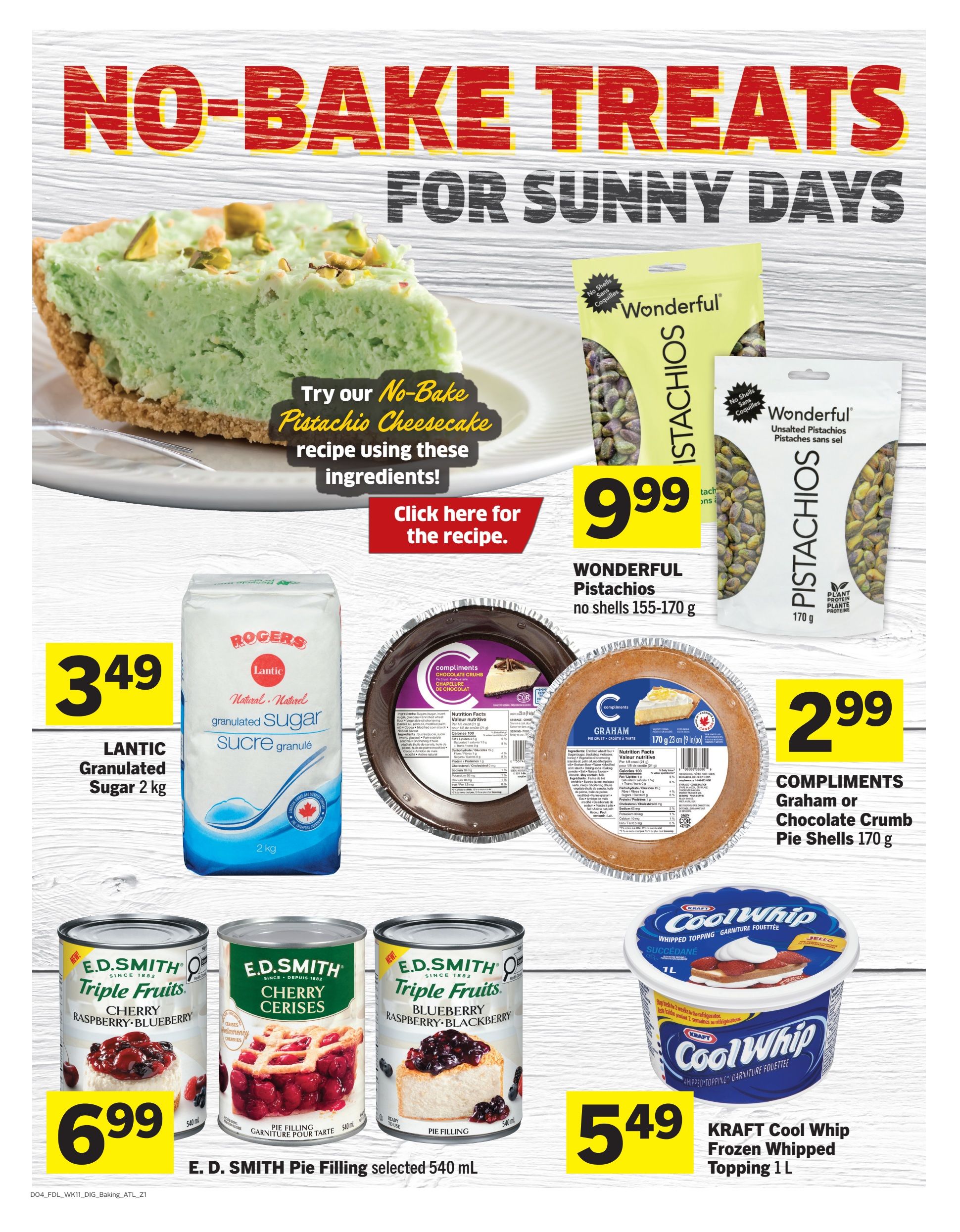 Foodland weekly flyer specials page 8 features 'No-Bake Treats for Sunny Days'. Highlights include Wonderful Pistachios no shells 155-170 g for $9.99, Lantic Granulated Sugar 2 kg for $3.49, Compliments Graham or Chocolate Crumb Pie Shells 170 g for $2.99, E.D. Smith Pie Filling selected 540 mL for $6.99, and Kraft Cool Whip Frozen Whipped Topping 1 L for $5.49. The page also invites customers to try a No-Bake Pistachio Cheesecake recipe using these ingredients and provides a link to click for the recipe.