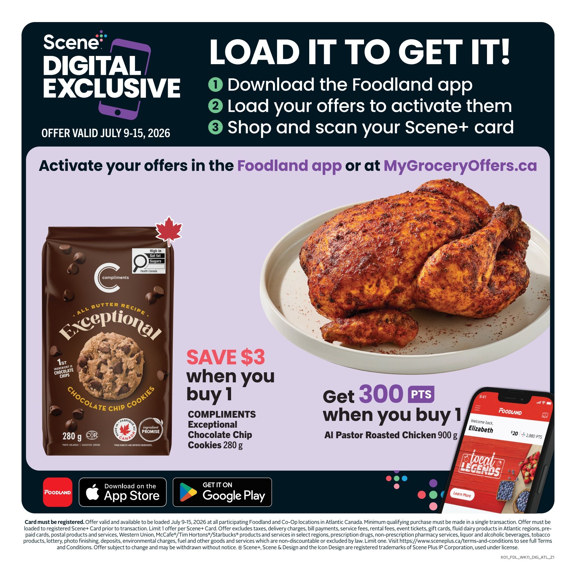 Foodland digital exclusive offer valid July 9-15, 2026. Download the Foodland app, load offers, and shop with your Scene+ card. Save $3 when you buy 1 Compliments Exceptional Chocolate Chip Cookies, 280 g. Get 300 Scene+ points when you buy 1 Al Pastor Roasted Chicken, 900 g. Includes app download links for the App Store and Google Play.