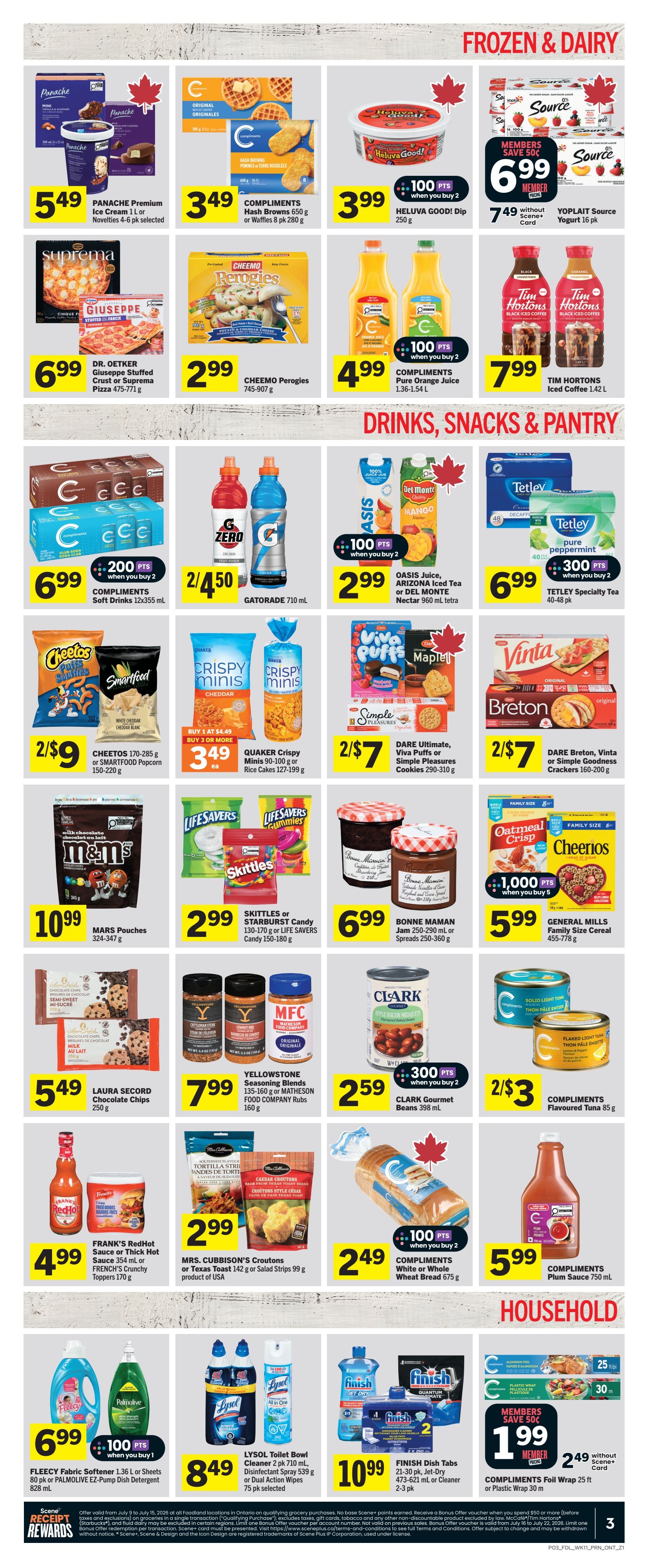 Foodland Ontario weekly flyer specials for July 9-15, 2026. Page 4 features Frozen & Dairy, Drinks, Snacks & Pantry, and Household items. Frozen & Dairy includes Panache Premium Ice Cream for $5.49, Compliments Hash Browns or Waffles for $3.49, Heluva Good! Dip for $3.99, and Yoplait Source Yogurt for $6.99 (member price) or $7.49 without Scene+ Card. Dr. Oetker Giuseppe Stuffed Crust or Suprema Pizza is $6.99, Cheemo Perogies are $2.99, and Compliments Pure Orange Juice is $4.99 with 100 bonus points when you buy 2. Tim Hortons Iced Coffee is $7.99. Drinks, Snacks & Pantry offers Compliments Soft Drinks for $6.99 when you buy 2 with 200 bonus points, Gatorade for 2/$4.50, Oasis Juice, Arizona Iced Tea or Del Monte Nectar for $2.99 with 100 bonus points when you buy 2. Cheetos or Smartfood Popcorn is 2/$9. Quaker Crispy Minis are $3.49 when you buy 3 or more. Dare Ultimate, Viva Puffs or Simple Pleasures Cookies are 2/$7. Dare Breton, Vinta or Simple Goodness Crackers are 2/$7. Mars Pouches are $10.99. Skittles or Starburst Candy or Life Savers Candy is $2.99. Bonne Maman Jam or Spreads are $6.99. General Mills Family Size Cereal is $5.99. Laura Secord Chocolate Chips are $5.49. Yellowstone Seasoning Blends or Matheson Food Company Rubs are $7.99. Clark Gourmet Beans are $2.59 with 300 bonus points when you buy 2. Compliments Flavoured Tuna is 2/$3. Frank's RedHot Sauce or Thick Cut Sauce or French's Crunchy Toppers are $4.99. Mrs. Cubbison's Croutons or Texas Toast are $2.99. Compliments White or Whole Wheat Bread is $2.49 with 100 bonus points when you buy 2. Household items include Fleecy Fabric Softener or Palmolive EZ-Pump Dish Detergent for $6.99 with 100 bonus points when you buy 1. Lysol Toilet Bowl Cleaner or Disinfectant Spray is $8.49. Finish Dish Tabs are $10.99. Compliments Foil Wrap is $1.99 (member price) or $2.49 without Scene+ Card.