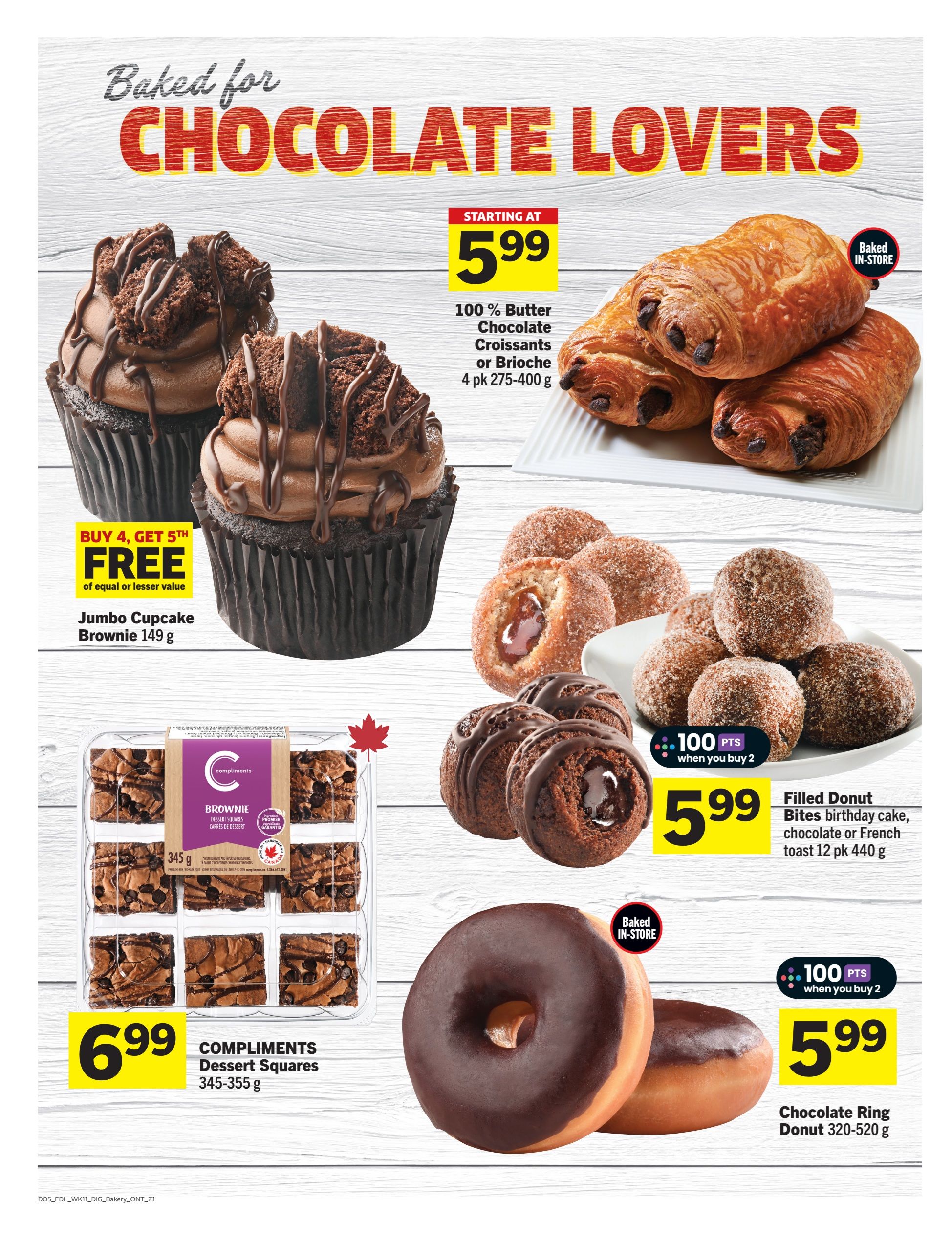 Foodland Ontario weekly flyer specials page 9, featuring baked goods for chocolate lovers. Jumbo Cupcake Brownies are buy 4, get the 5th free. 100% Butter Chocolate Croissants or Brioche are starting at $5.99 for a 4-pack (275-400g). Compliments Dessert Squares (Brownie) are $6.99 for a 345-355g package. Filled Donut Bites (birthday cake, chocolate, or French toast) are $5.99 for a 12-pack (440g) when you buy 2 and earn 100 points. Chocolate Ring Donuts are $5.99 for a 320-520g package when you buy 2 and earn 100 points. All items are baked in-store.